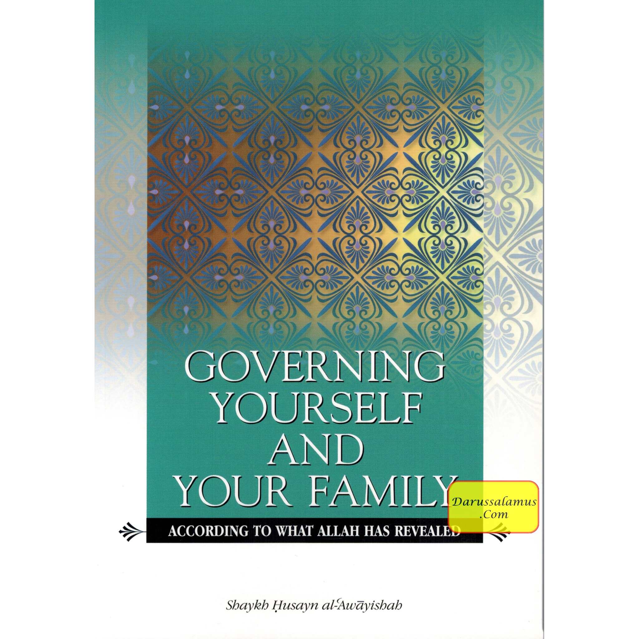 Governing Yourself And Your Family According to What Allah Has Revealed By Shaykh Husayn al-Awayishah、mySite、topwebapps