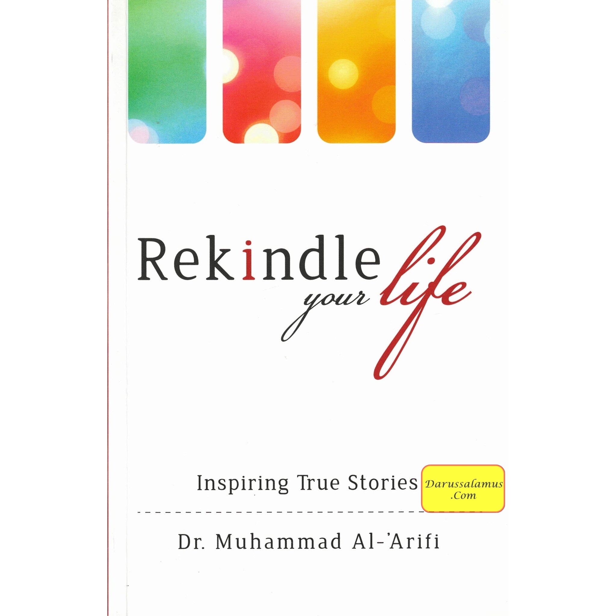 Rekindle your life: Inspiring True Stories By Dr. Muhammad Al-Arifi、mySite、topwebapps