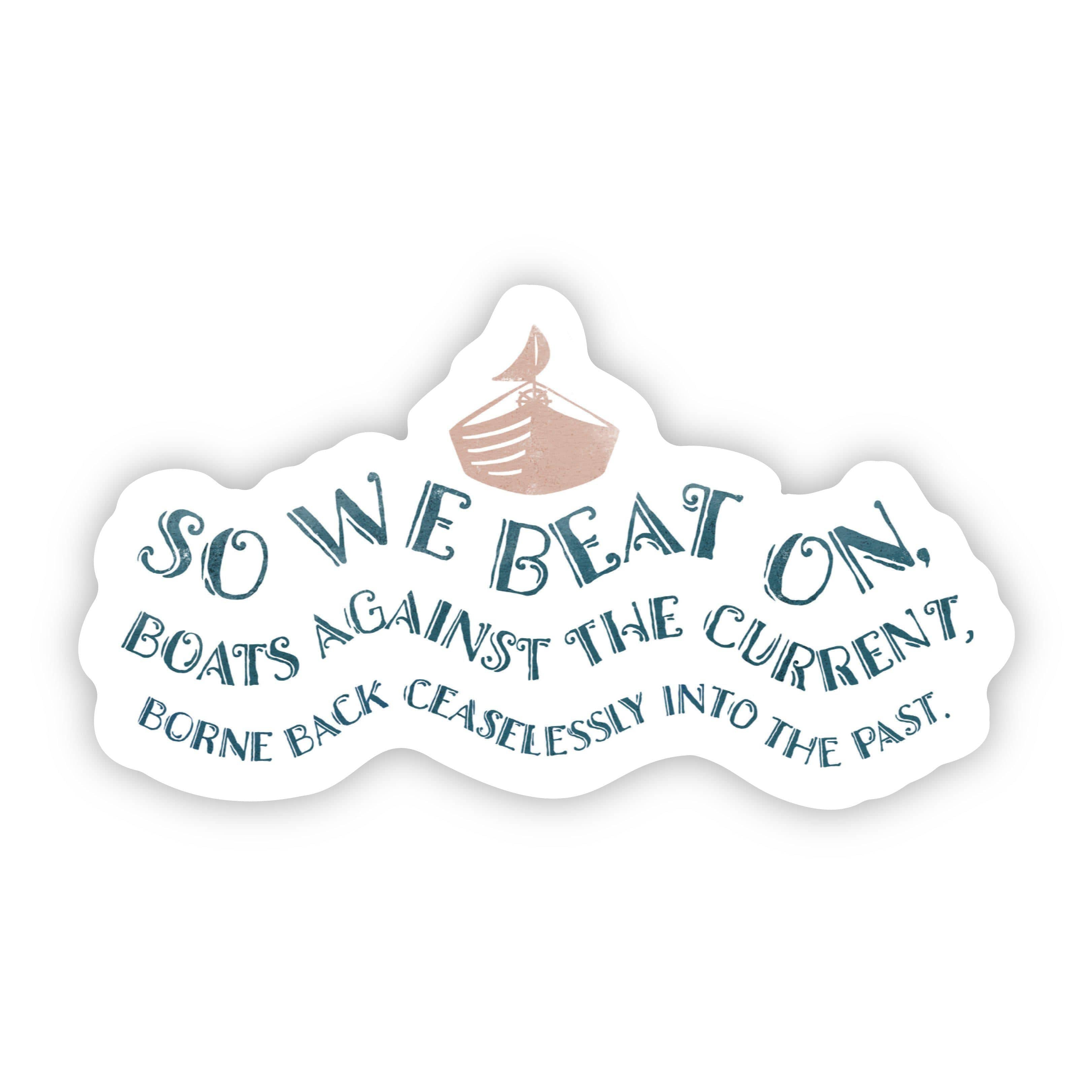  So We Beat On, Boats Against the Current, Borne Back Ceaselessly into the Past Great Gatsby Sticker、mySite、elrpsem3k