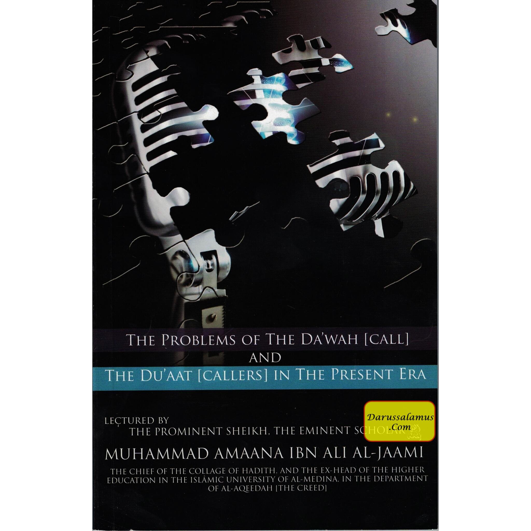 The Problems Of The Dawah (Call) And The Duaat (Callers) In The Present Era By Muhammad Amaana Ibn Ali AL-Jaami、mySite、topwebapps