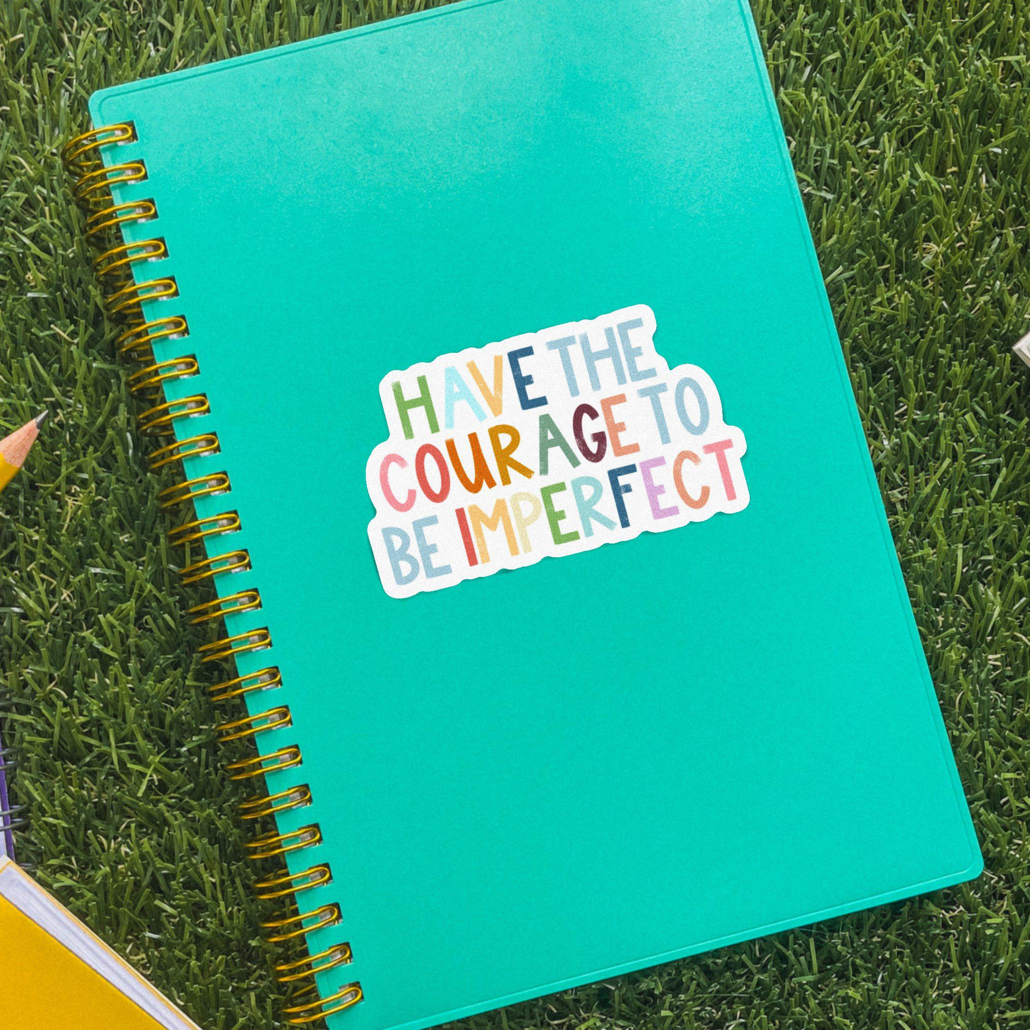  Have The Courage To Be Imperfect Positivity Lettering Sticker、mySite、elrpsem3k