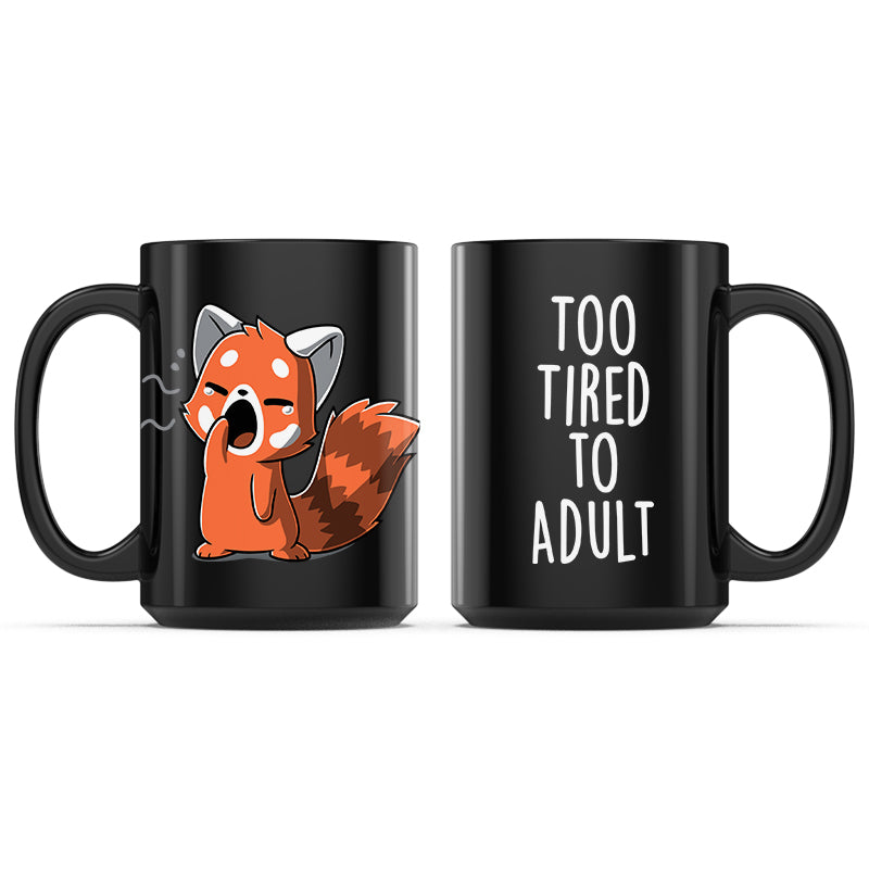 Too Tired To Adult Mug、mySite、lovesweatpilates
