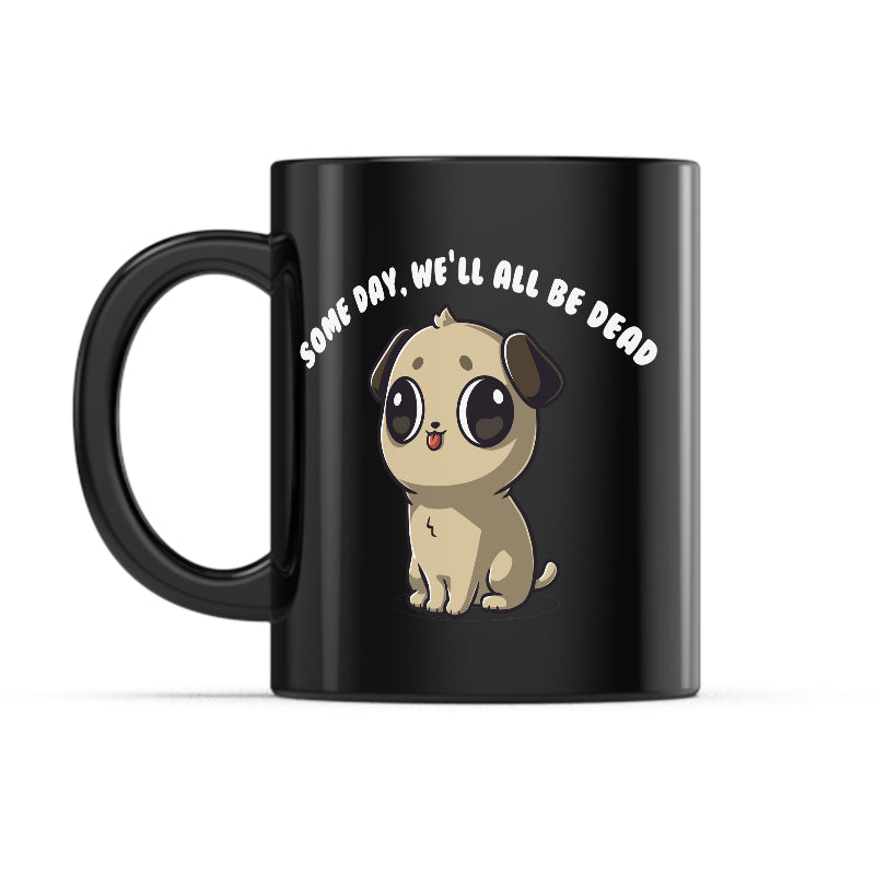 Some Day, We'll All Be Dead Mug、mySite、lovesweatpilates