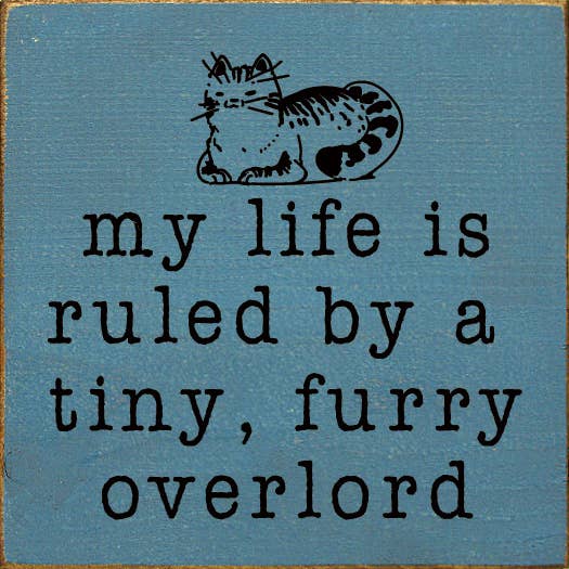 Funny Cat Lover's Sign: My life is ruled by a tiny, furry overlord, Handmade in the USA Wood、mySite、g9winljtr