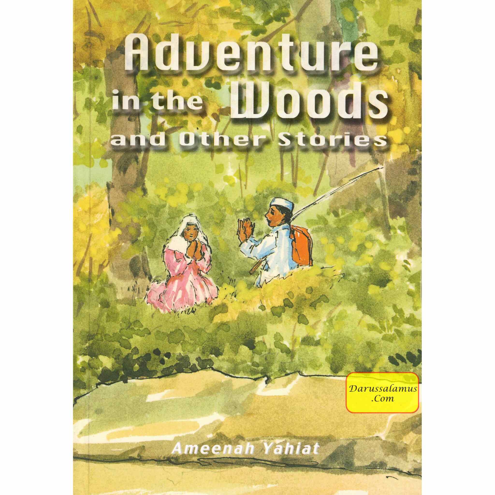 Adventure in the Woods and Other Stories By Ameenah Yahiat、mySite、topwebapps