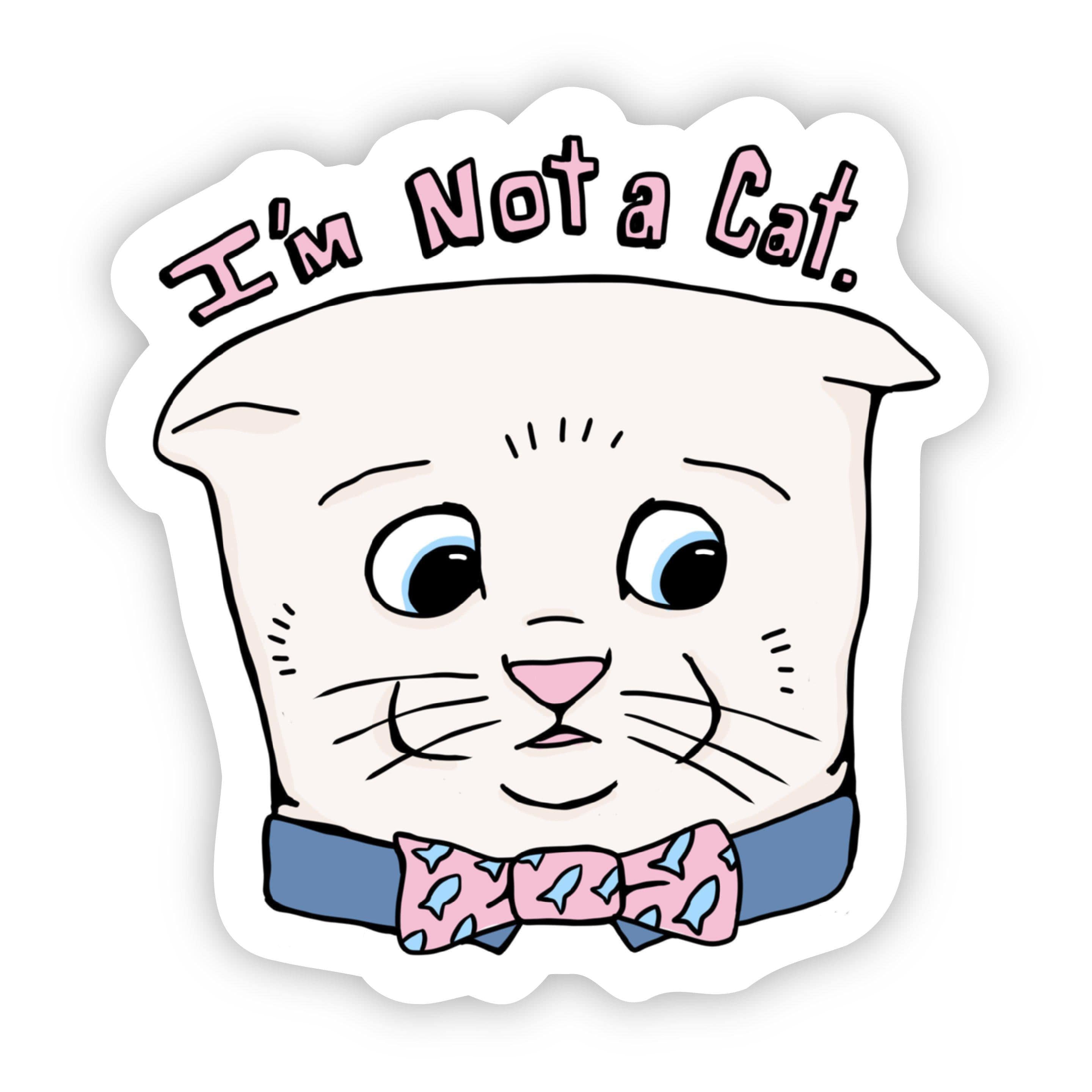  I'm Not A Cat Sticker、mySite、elrpsem3k