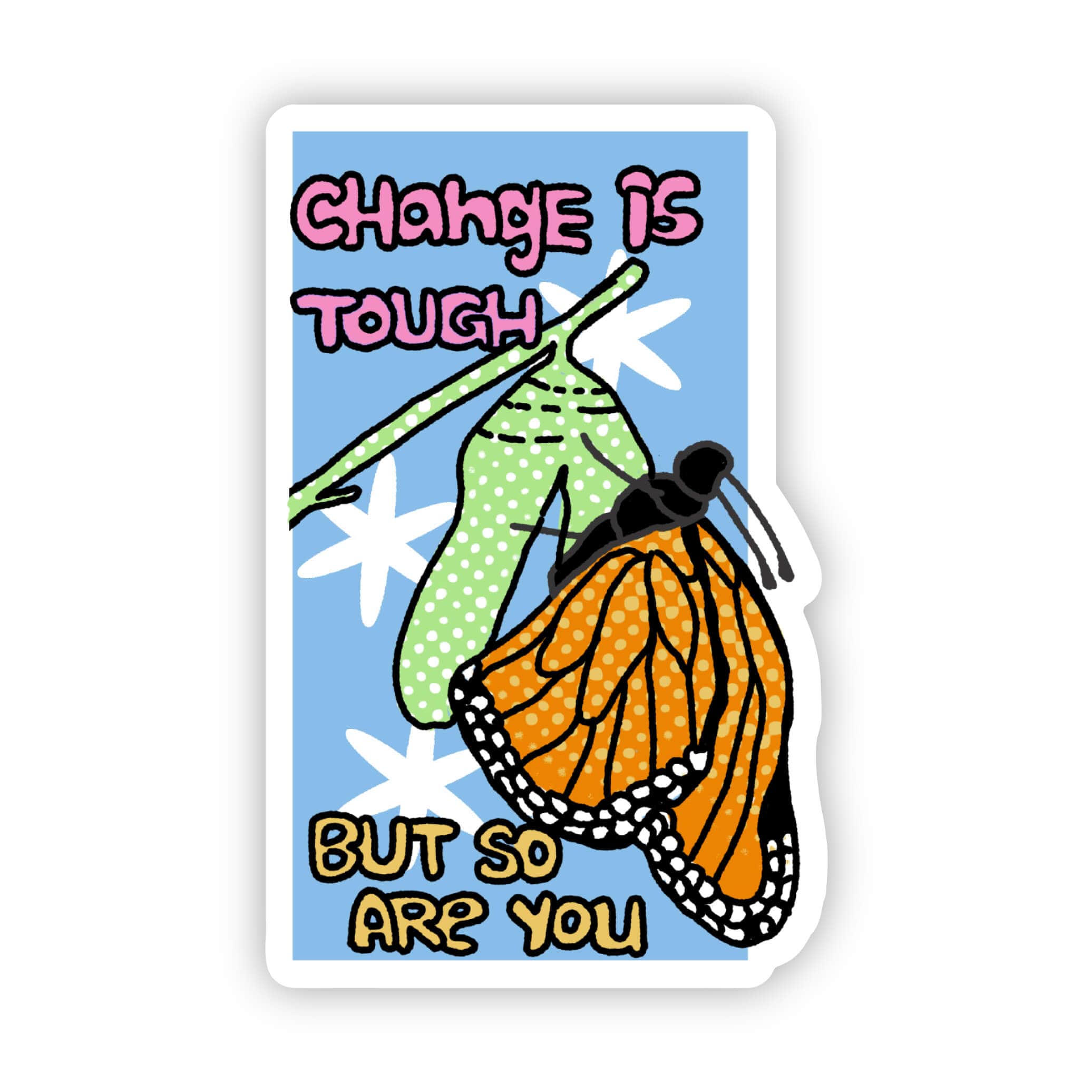  Change Is Tough But So Are You Sticker、mySite、ghnorth