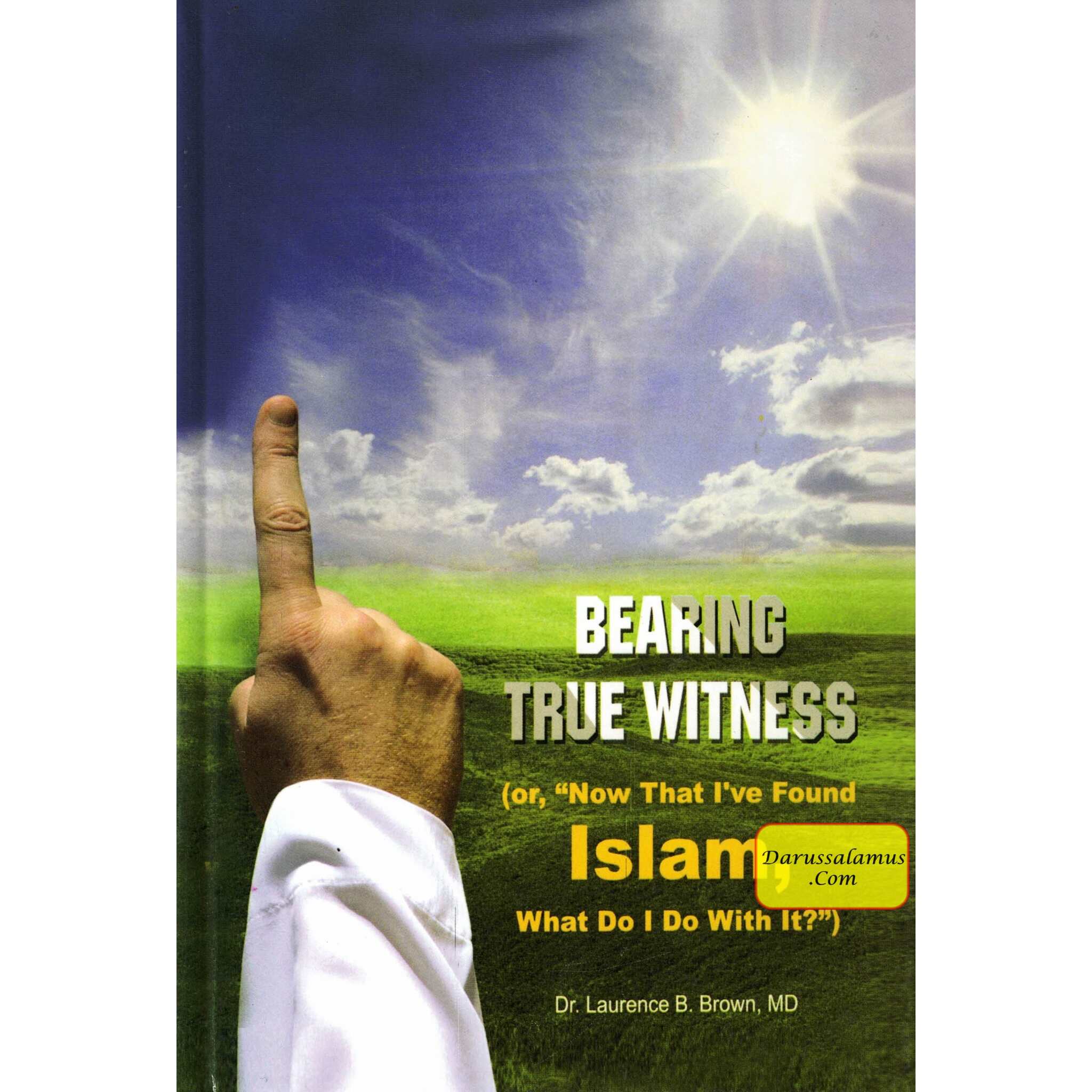 Bearing True Witness By Dr. Laurence B. Brown、mySite、topwebapps