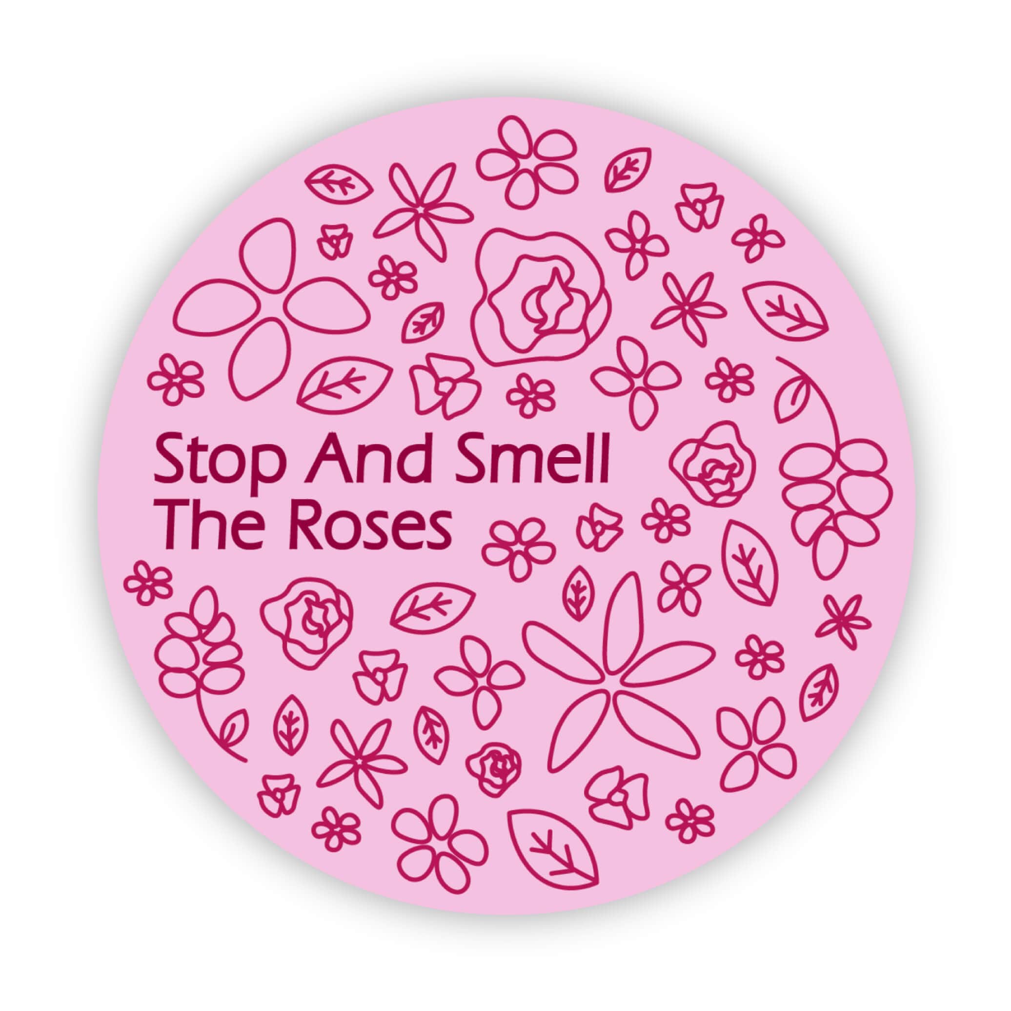  Stop And Smell The Roses Pink Circle Sticker、mySite、ghnorth