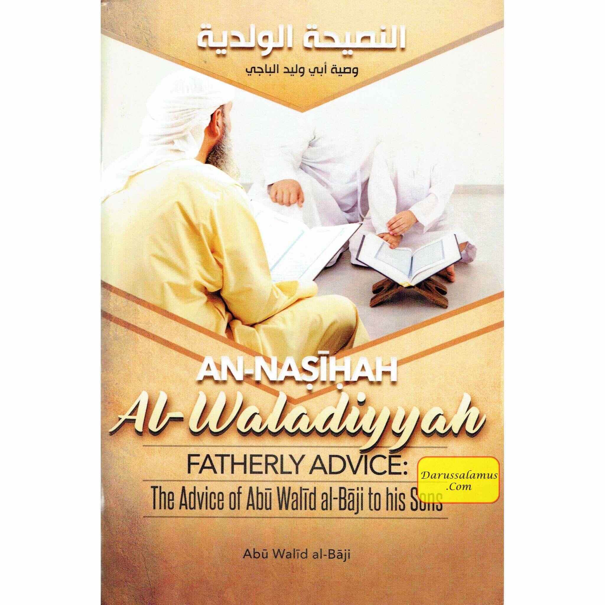An-Nasiyah Al-Waladiyyah - Fatherly Advice: The Advice of Abu Walid Al-Baji To His Sons By Abu Walid al-Baji、mySite、topwebapps