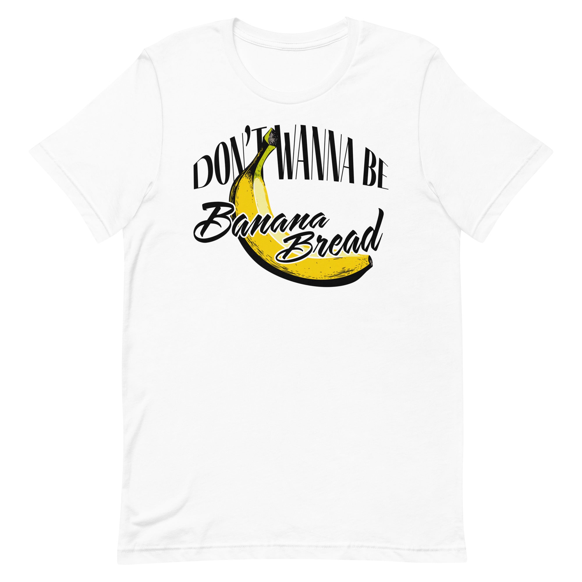 'Don't Wanna Be Banana Bread' Tee、mySite、hinf8tx79