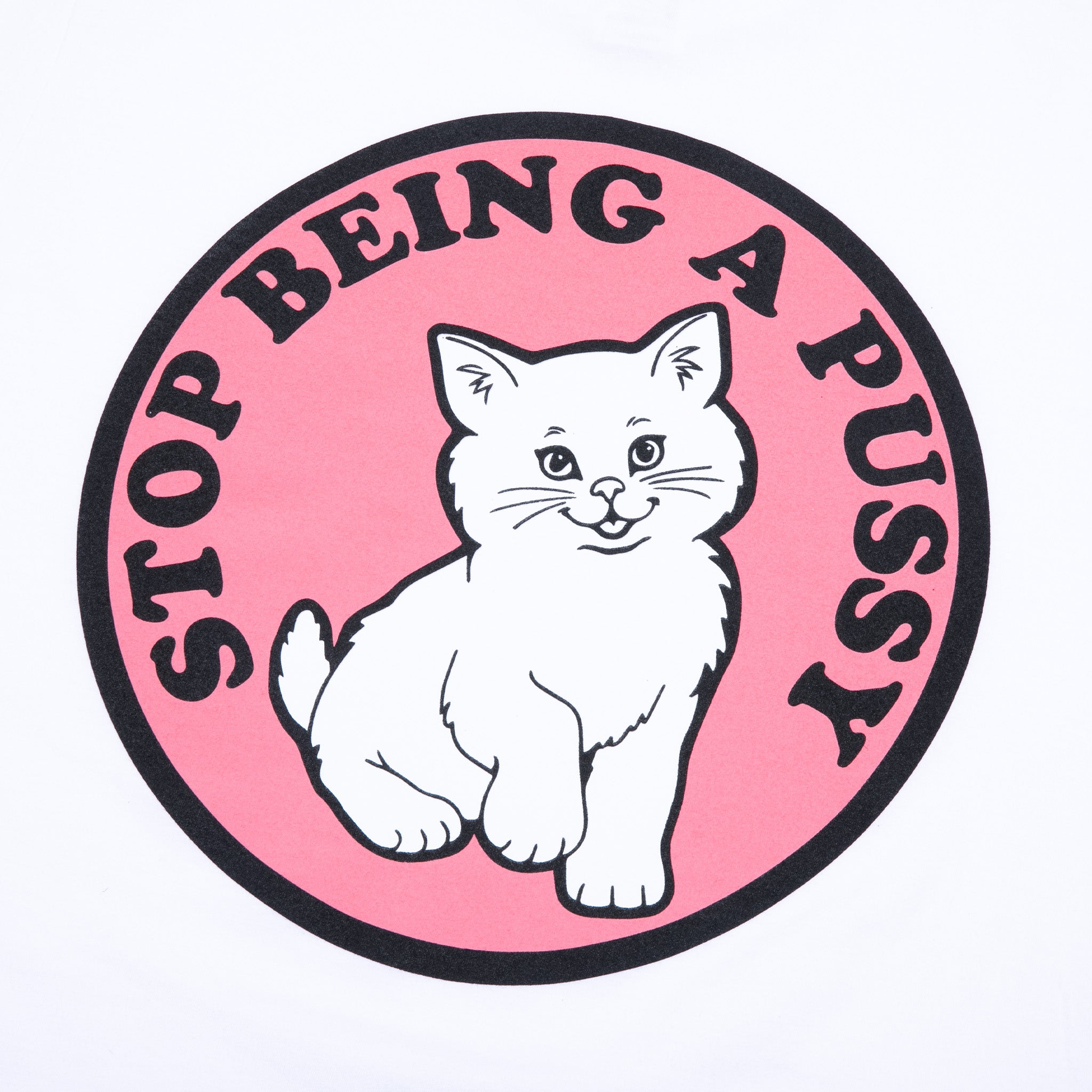  Stop Being A Pussy Tee (White)、mySite、merchandisen