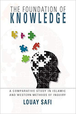 The Foundation Of Knowledge A comparative Study In Islamic And Western Methods Of Inquiry、mySite、topwebapps