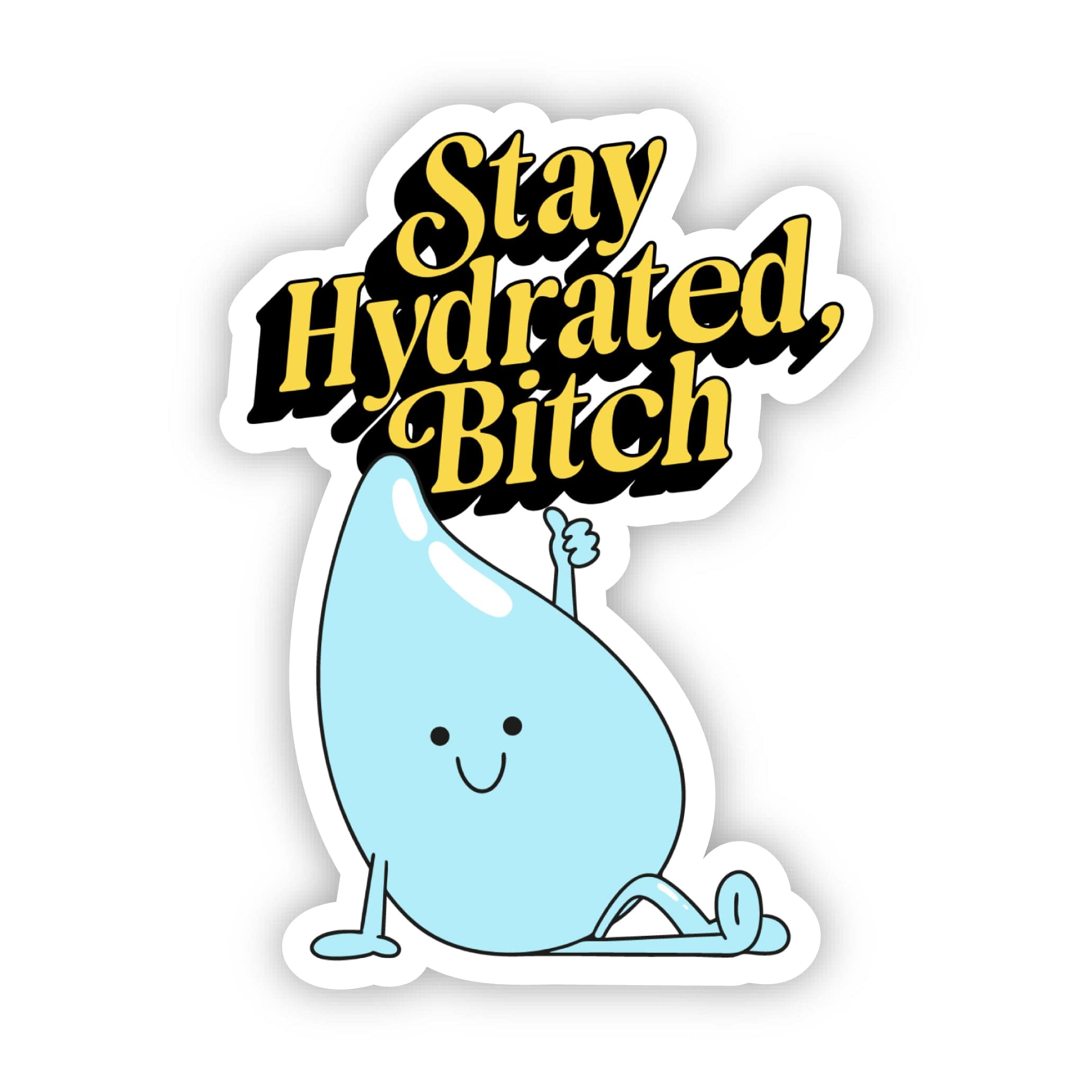  Stay hydrated, bitch Water Sticker、mySite、ghnorth