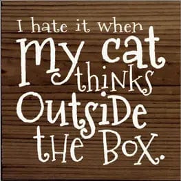 I Hate when my Cat Thinks outside the Box Wood Sign、mySite、g9winljtr
