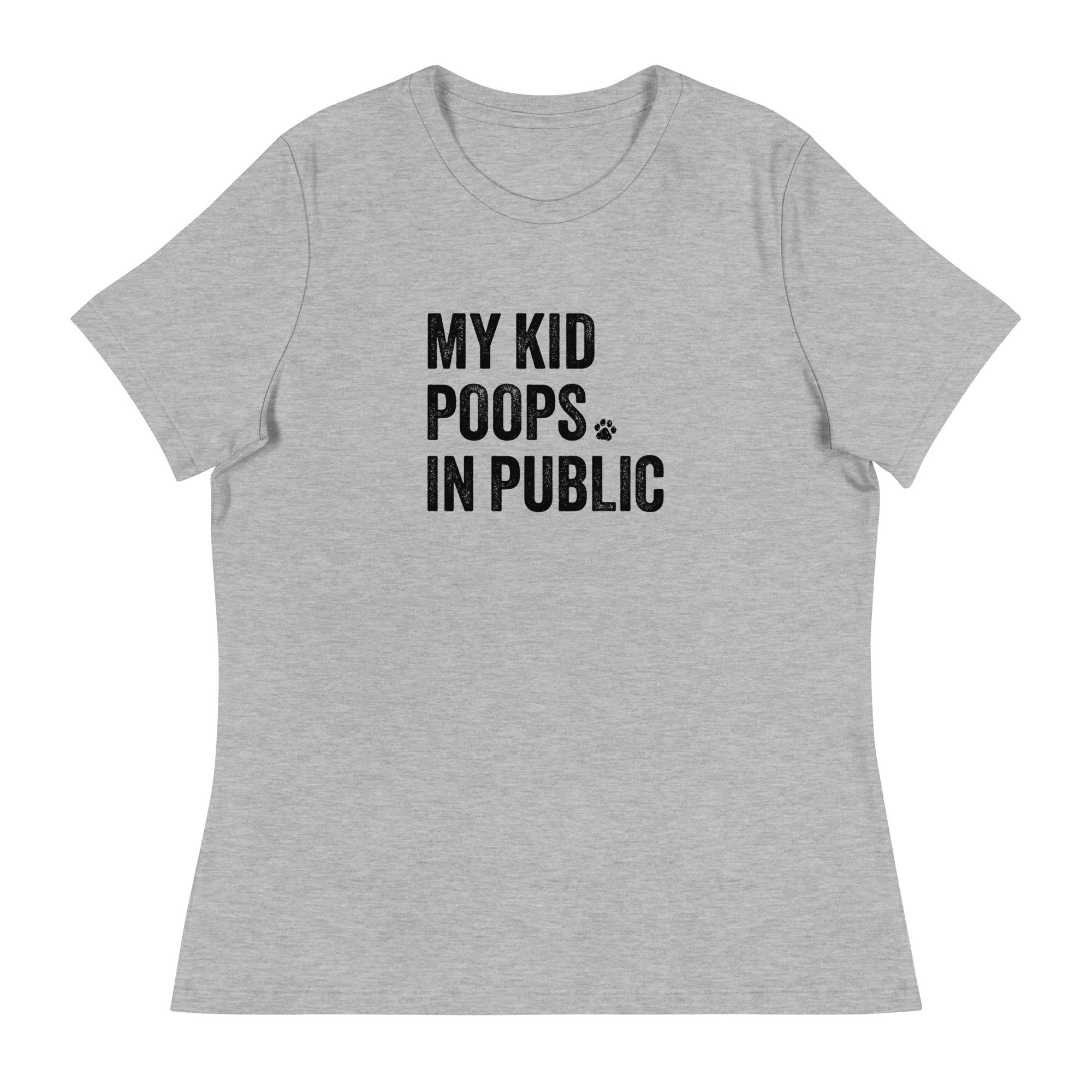 My Kid Poops In Public Women's Relaxed T-Shirt、mySite、camillekostekn
