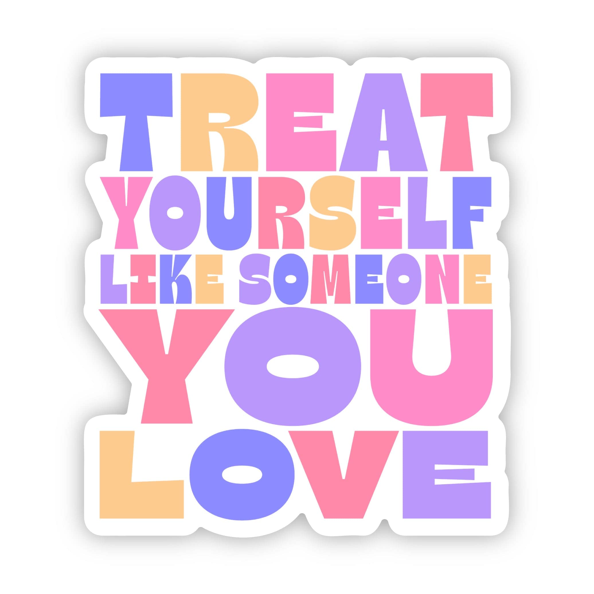  Treat YourSelf Like Someone You Love Multicolor Sticker、mySite、ghnorth