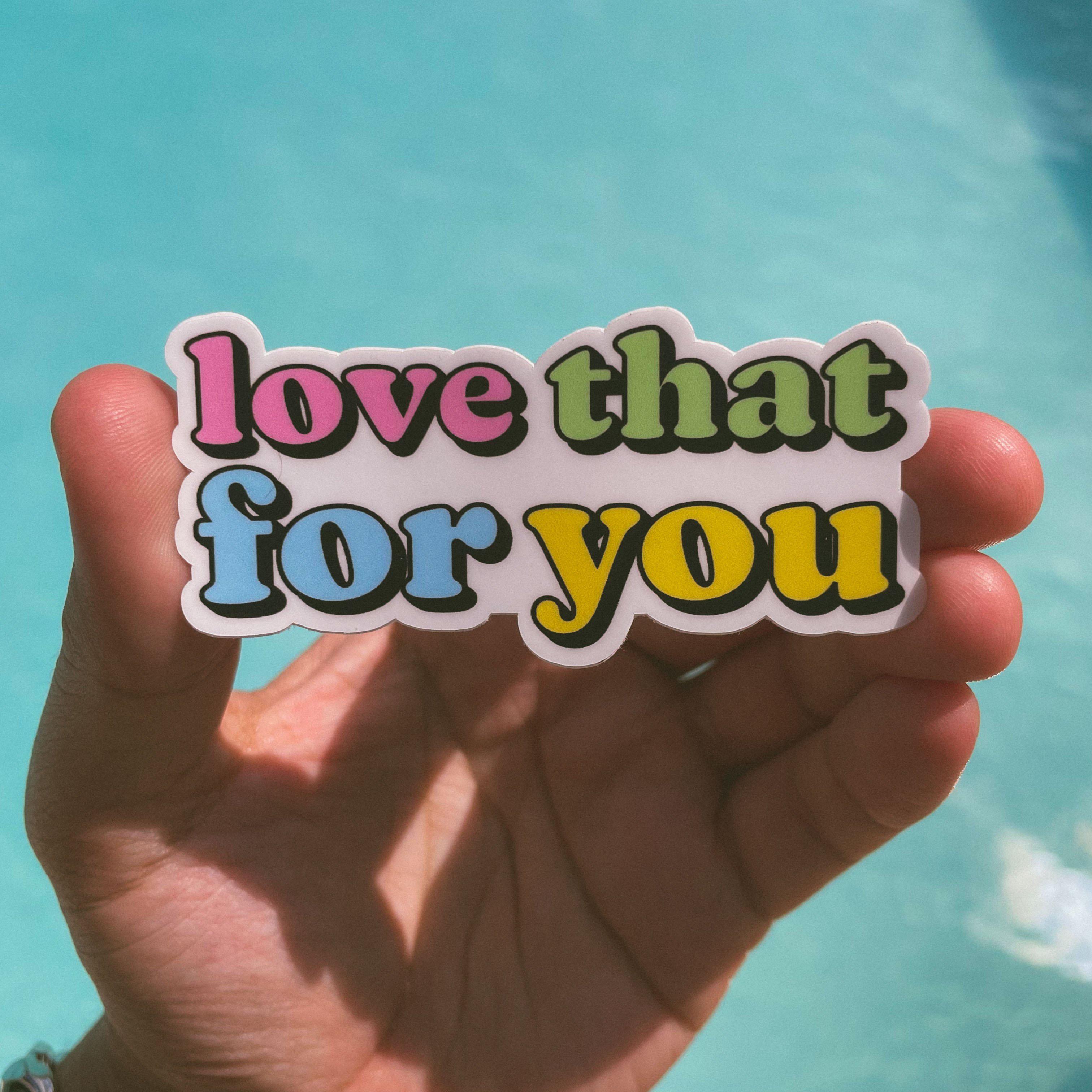  Love That For You Multicolor Lettering Aesthetic Sticker、mySite、elrpsem3k