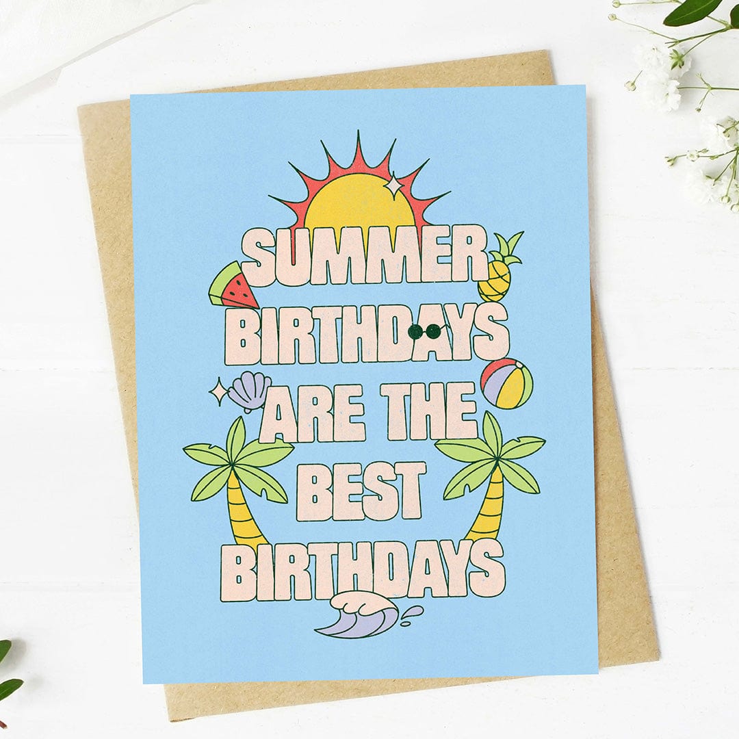  Summer birthdays are the best birthdays Birthday Card、mySite、elrpsem3k