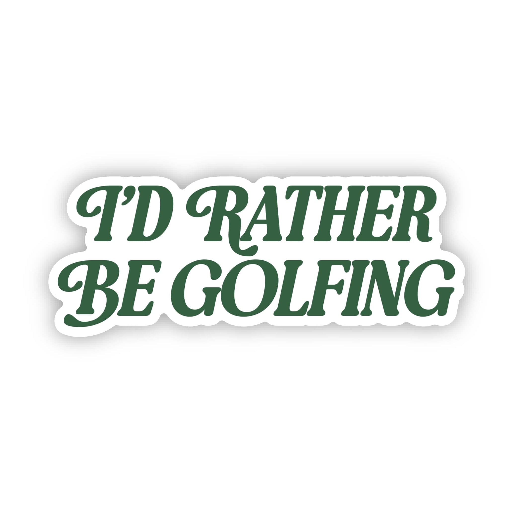  I'd Rather Be Golfing Green Text Sticker、mySite、ghnorth