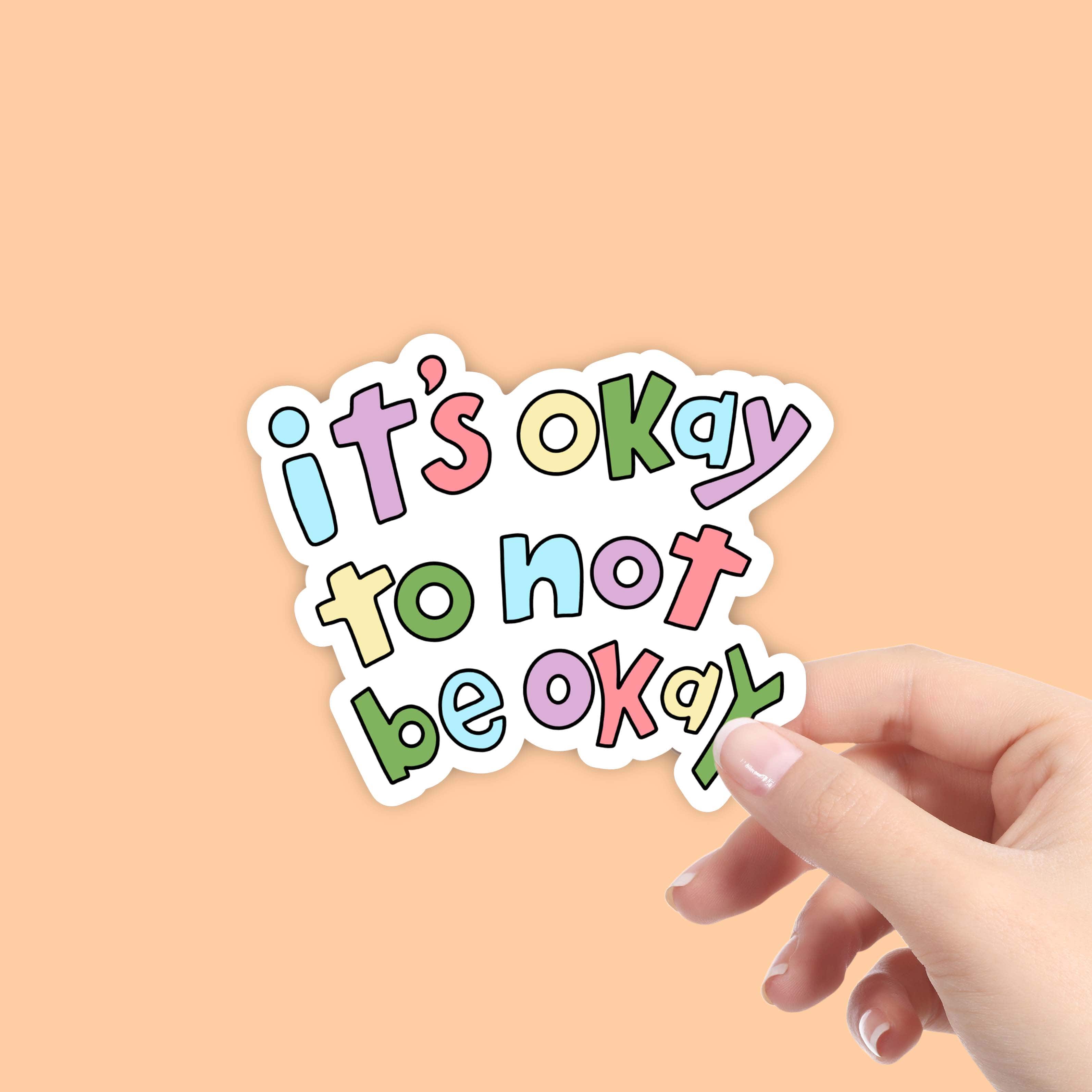  It's Okay To Not Be Okay Lettering - Positivity Sticker、mySite、ghnorth