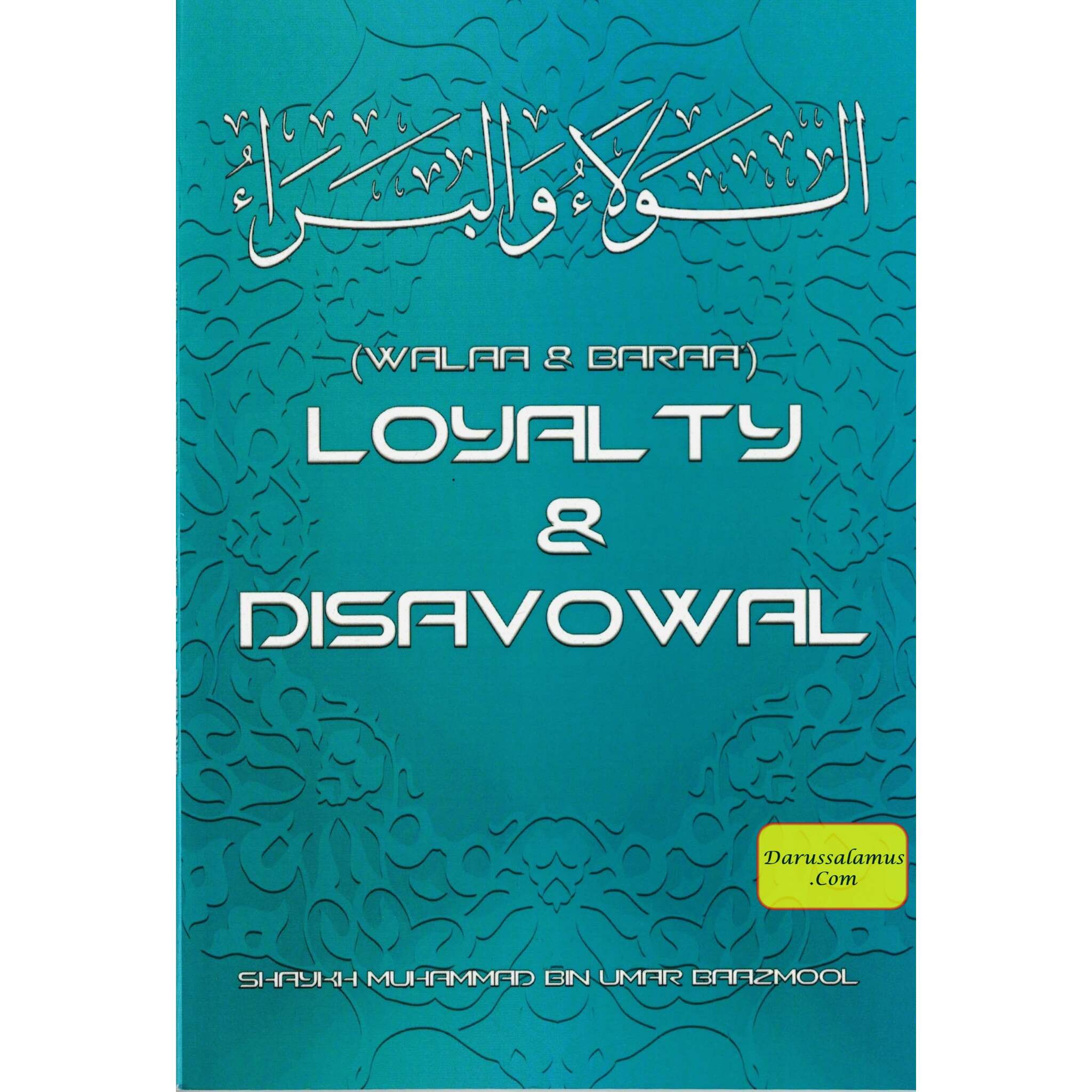 Walaa & Baraa: Loyalty & Disavowal By Shaykh Muhammad ibn 'Umar Baazmool、mySite、topwebapps