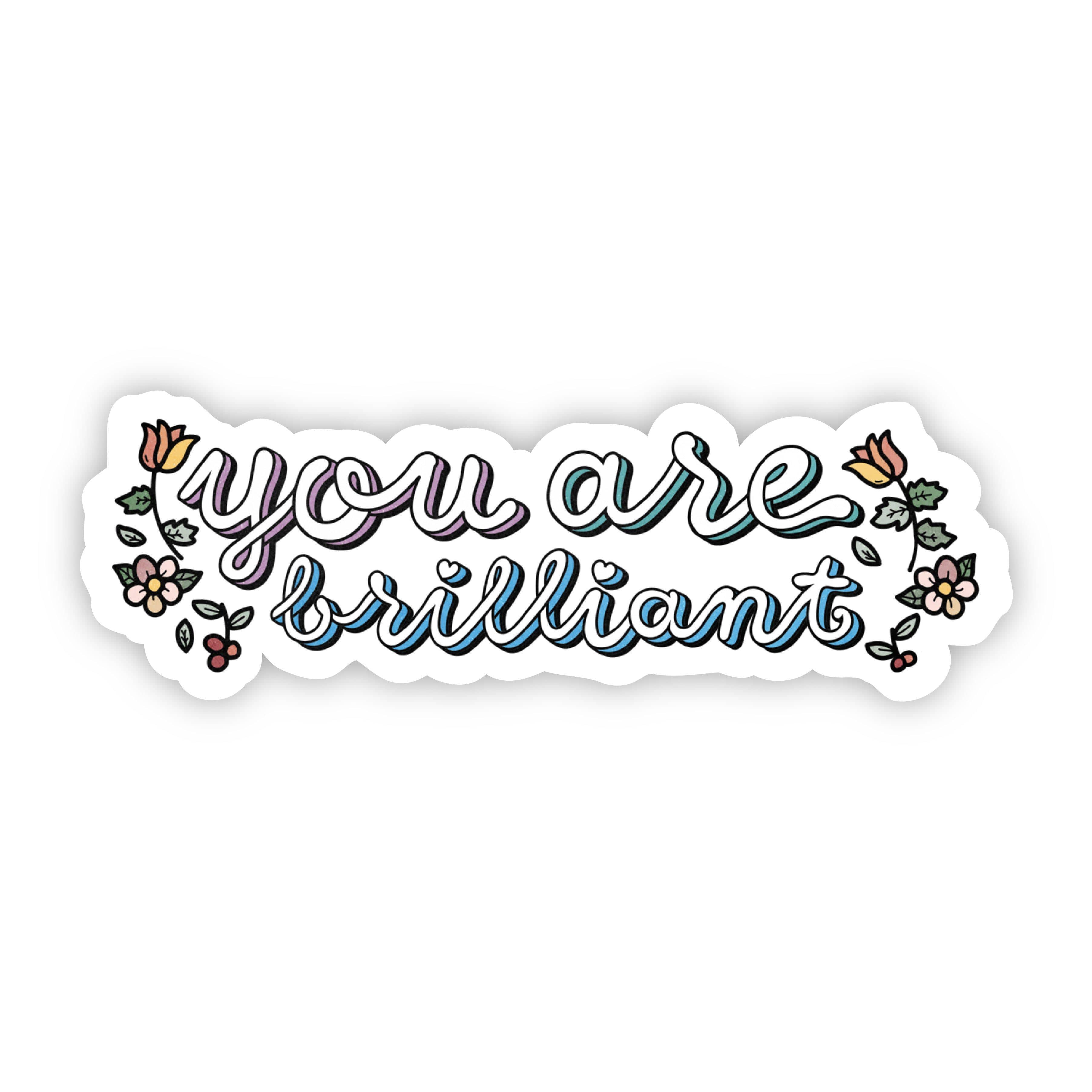  You are Brilliant Cursive Floral Sticker、mySite、elrpsem3k