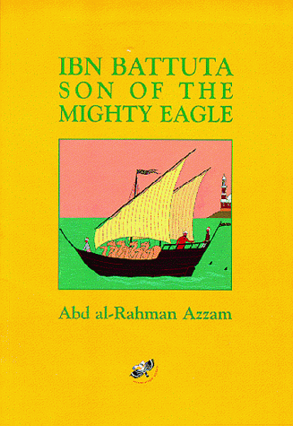 Ibn Battuta Son of the Mighty Eagle By Abd al-Rahman Azzam、mySite、topwebapps