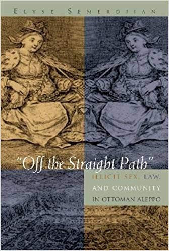 Off the Straight Path: Illicit Sex, Law, and Community in Ottoman Aleppo、mySite、topwebapps