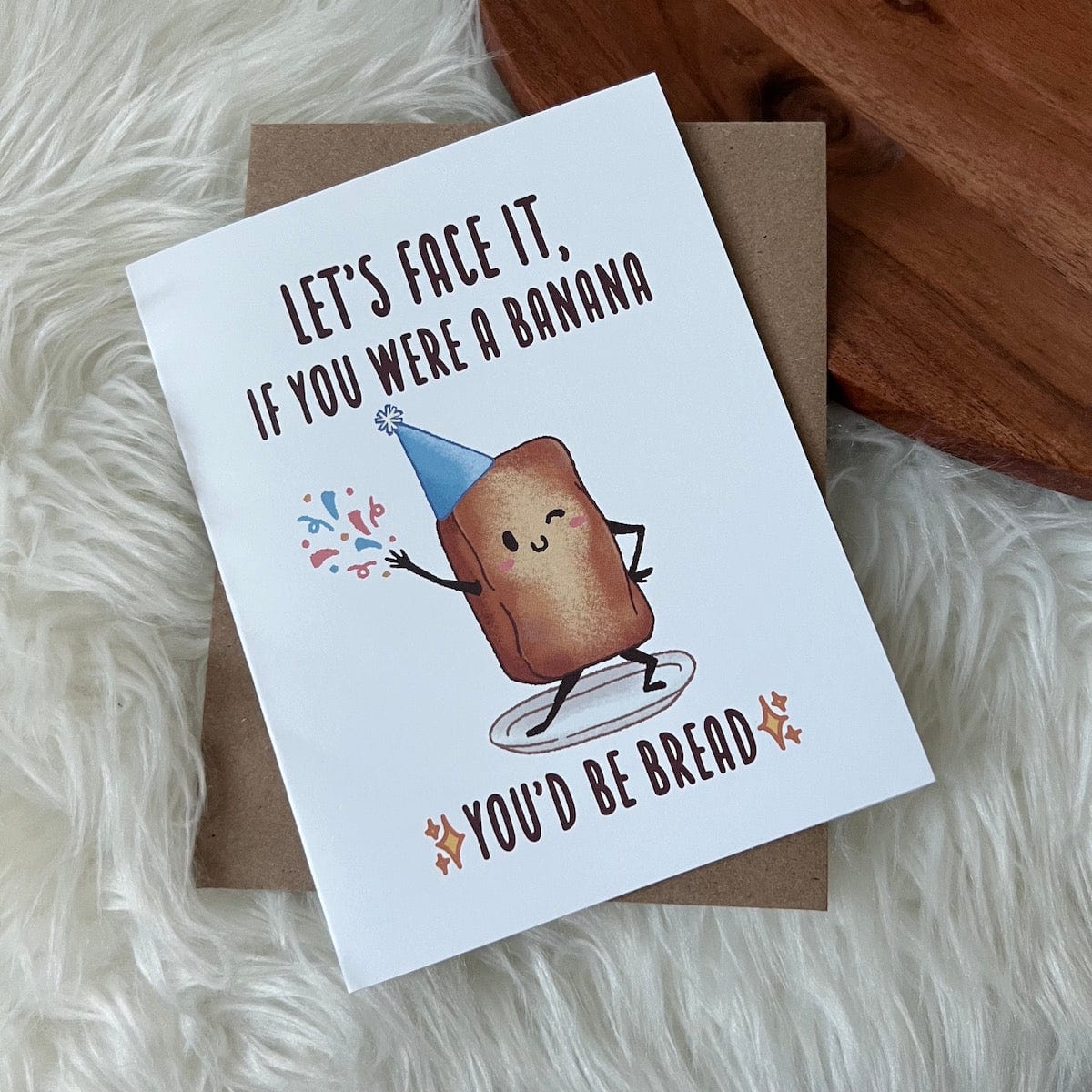  Lets Face It, If you were a Banana, You'd Be Bread Greeting Card、mySite、elrpsem3k