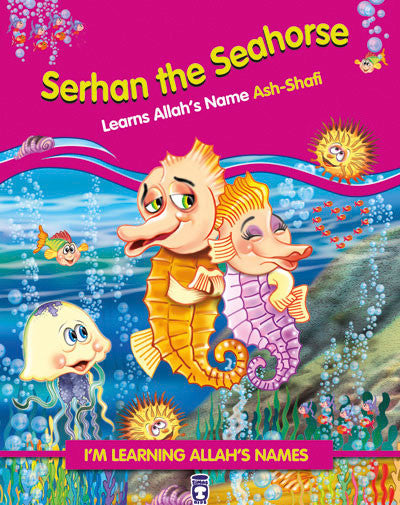 Serhan The Seahorse Learns Allah's Name ash-Shafi、mySite、topwebapps