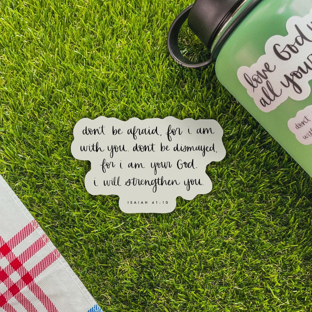  Don't be Afraid, for I am With You. Don't be Dismayed, for I am your God. I Will Strengthen You - Isaiah 41:10 Sticker、mySite、elrpsem3k