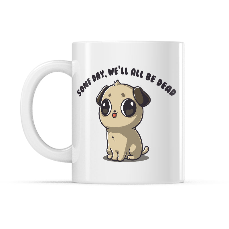Some Day, We'll All Be Dead Mug、mySite、lovesweatpilates