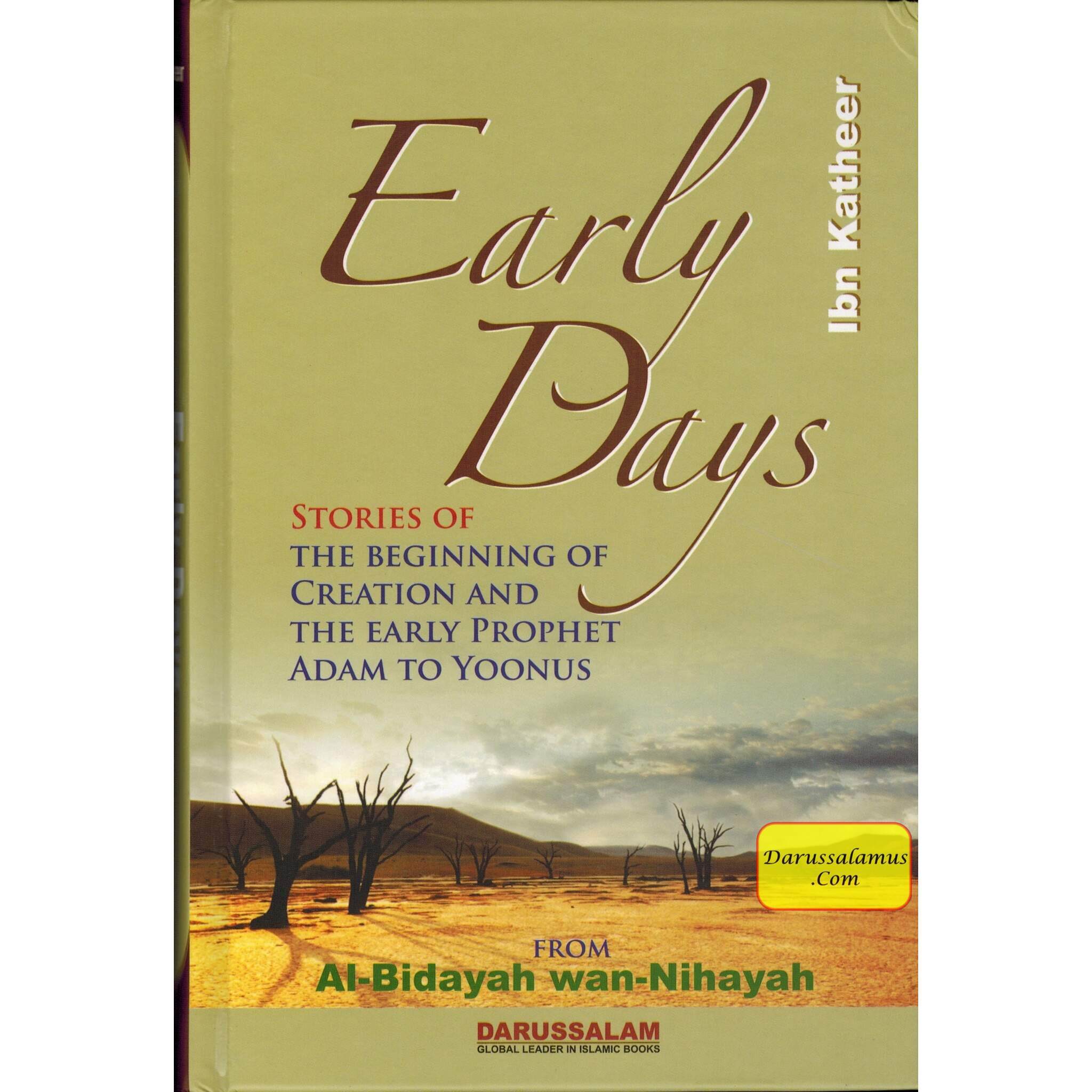 Early Days: Stories of Creation & The Early Prophet Adam to Yoonus By Hafiz Ibn Katheer、mySite、topwebapps