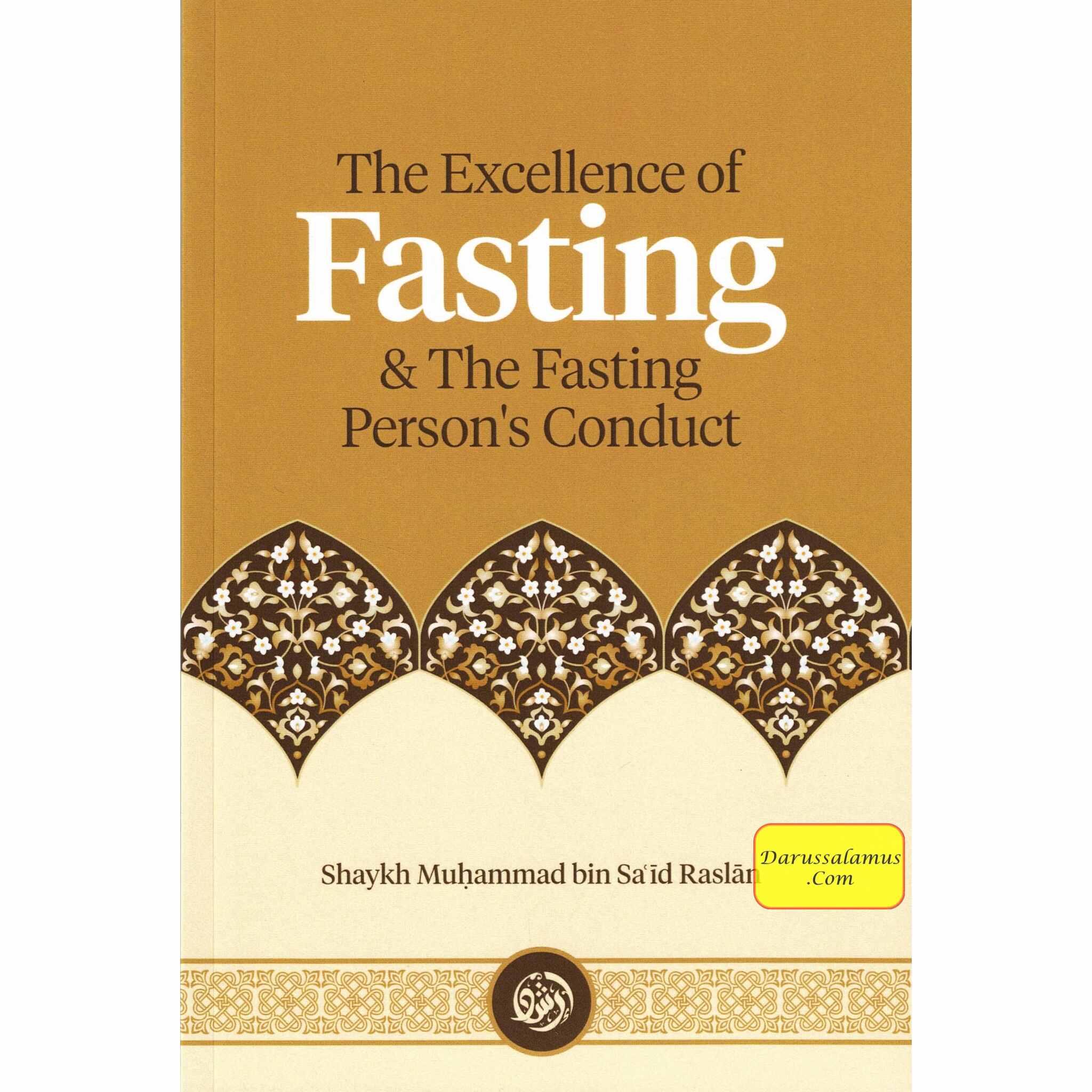 The Excellence of Fasting & the Fasting Person’s Conduct By Shaykh Muḥammad Bin Saʿīd Raslān、mySite、topwebapps