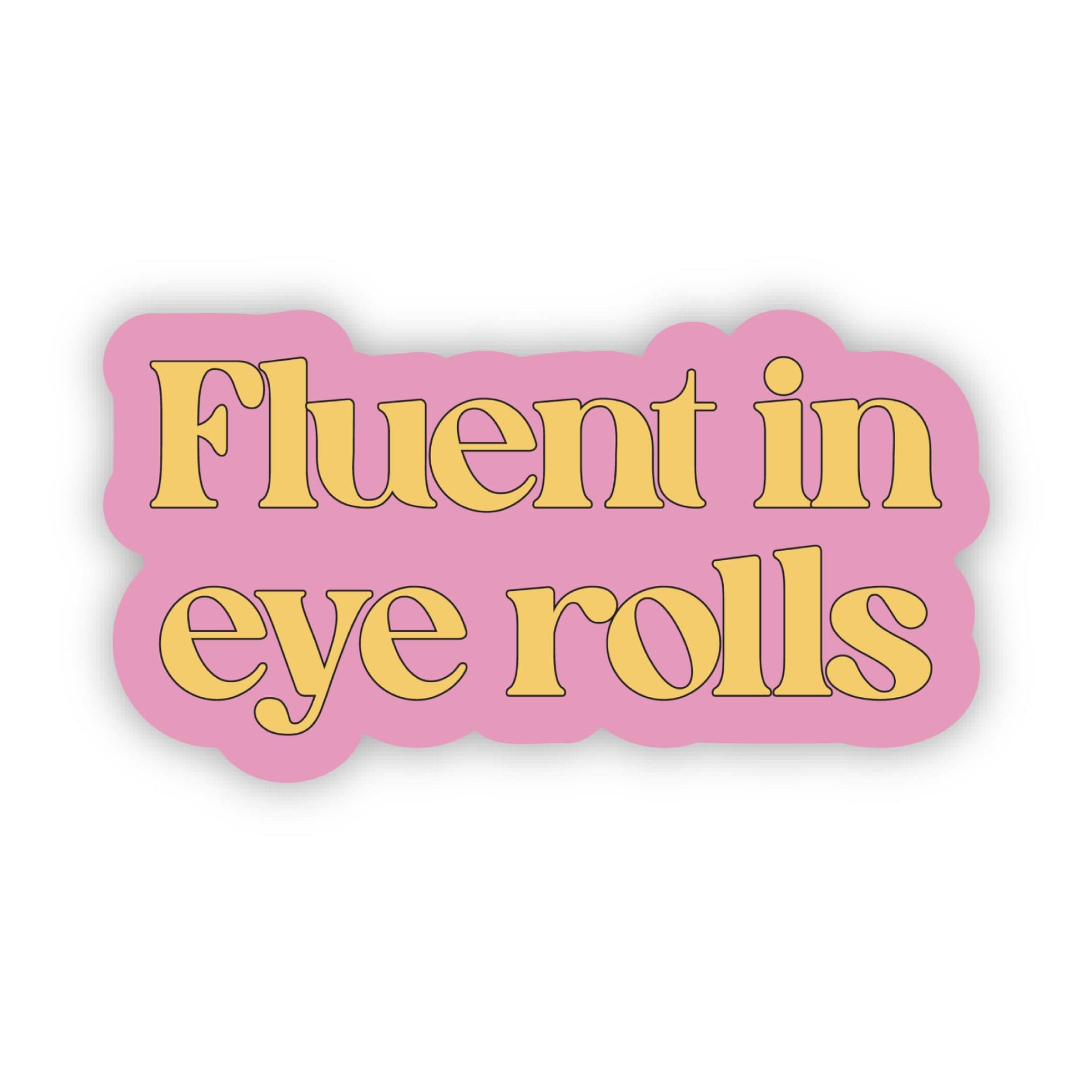  Fluent in eye rolls Pink Funny Quote Sticker、mySite、ghnorth