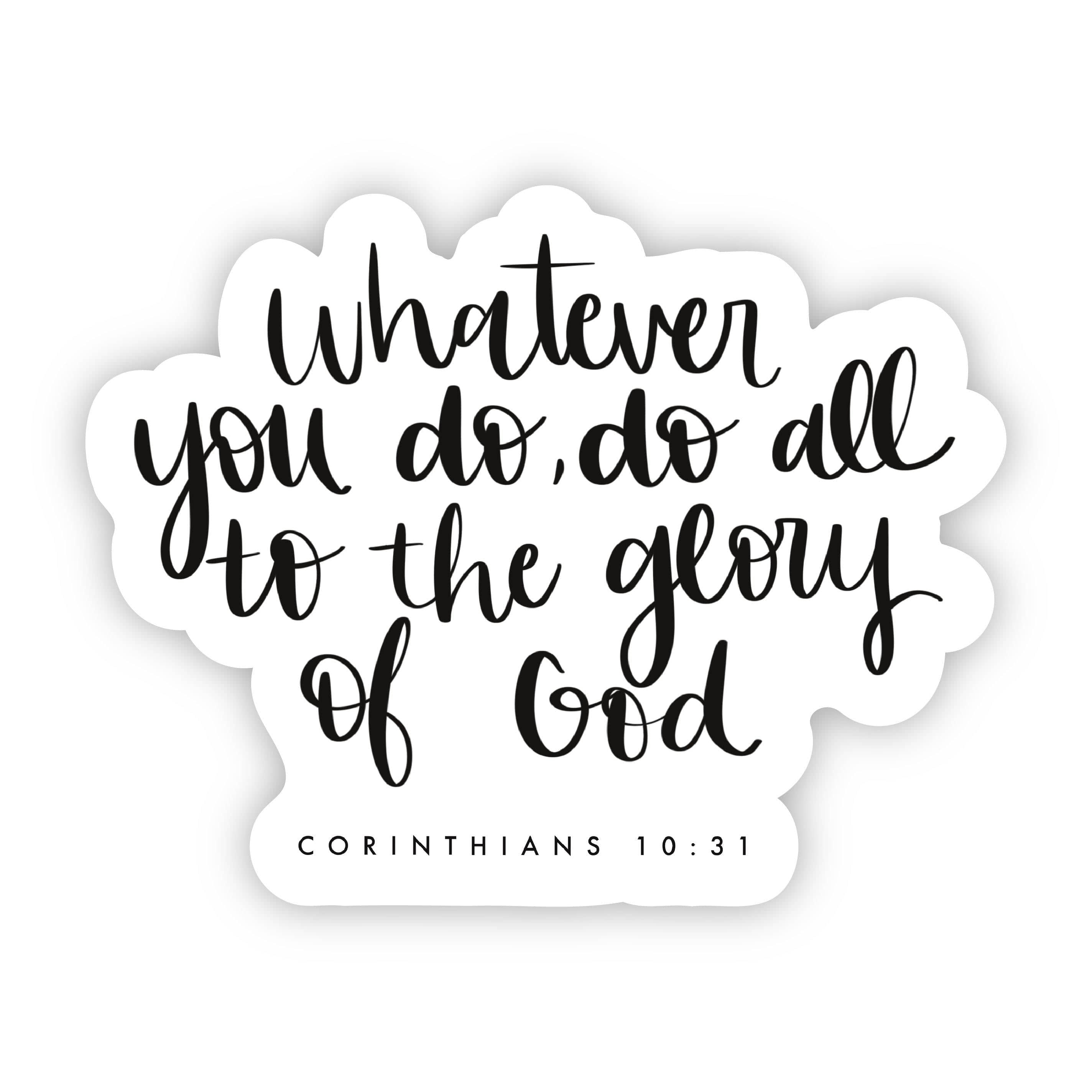  Whatever You Do, Do All to the Glory of God - Corinthians 10:31 Sticker、mySite、elrpsem3k