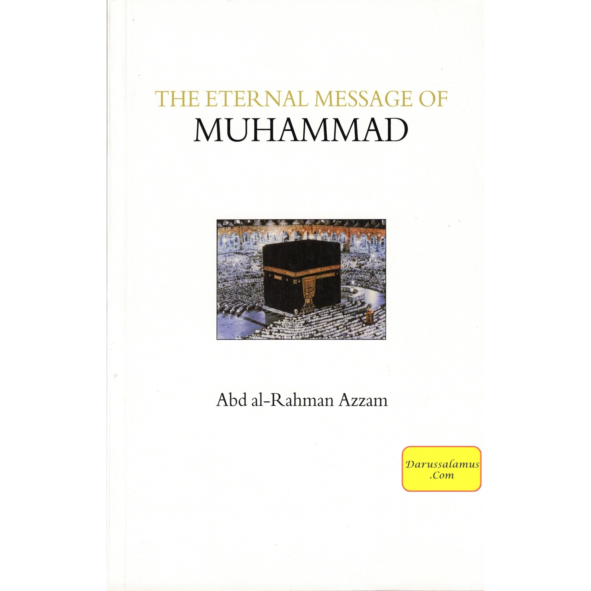 The Eternal Message of Muhammad (Islamic Texts Society) By Abd Al-rahman Azzam、mySite、topwebapps