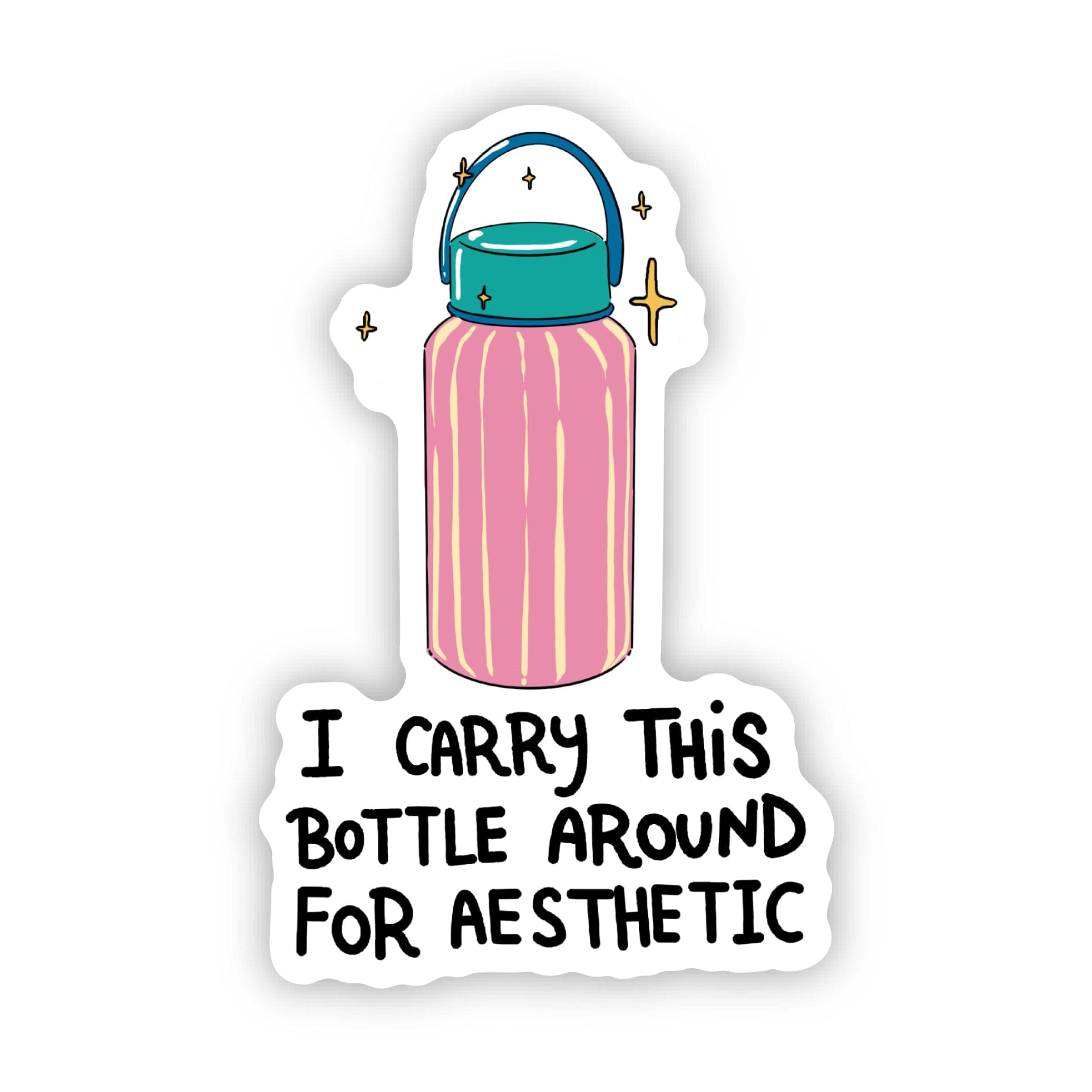  I carry this bottle around for aesthetic Funny Water Bottle Sticker、mySite、elrpsem3k