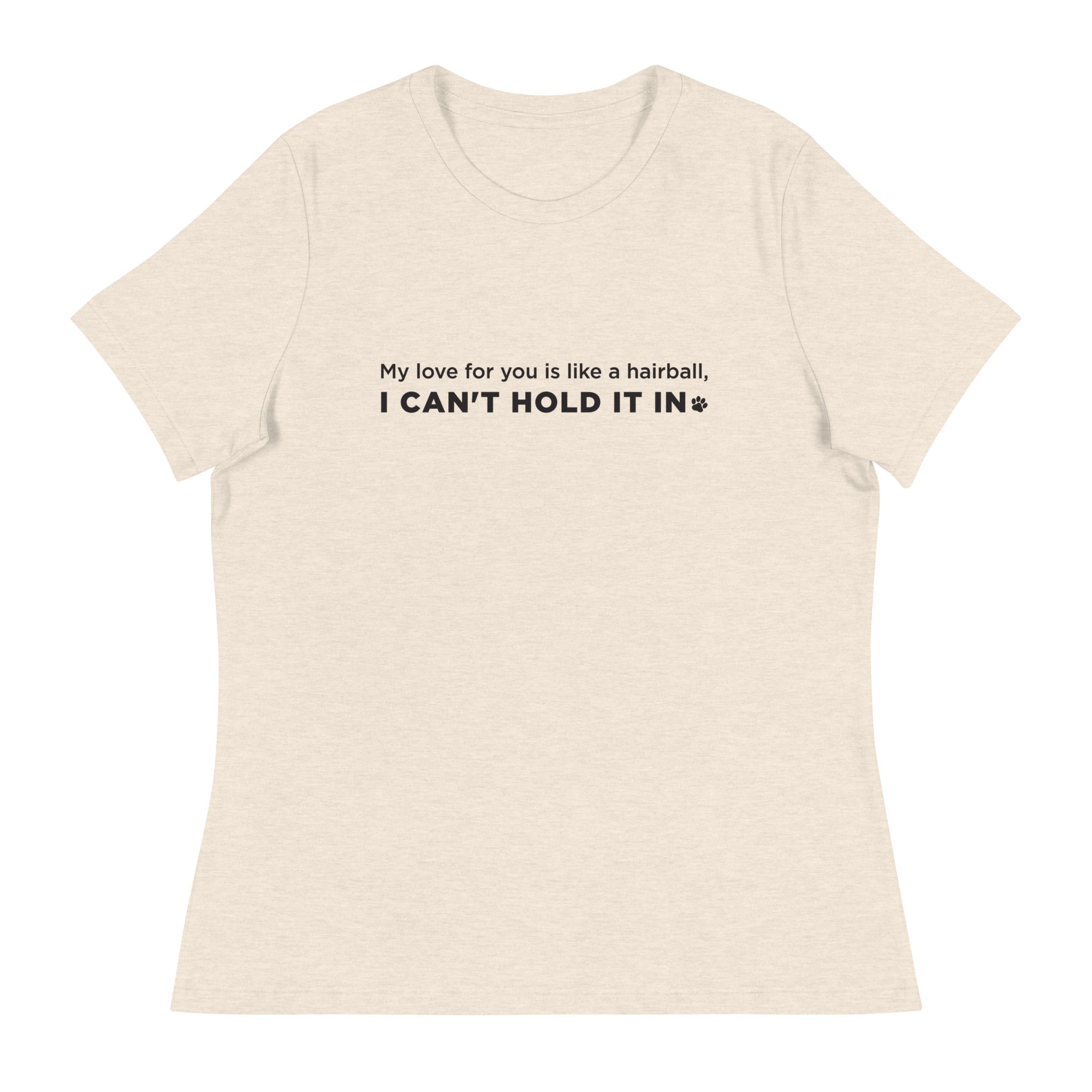 My Love For You Is Like A Hairball Women's Relaxed T-Shirt、mySite、camillekostekn