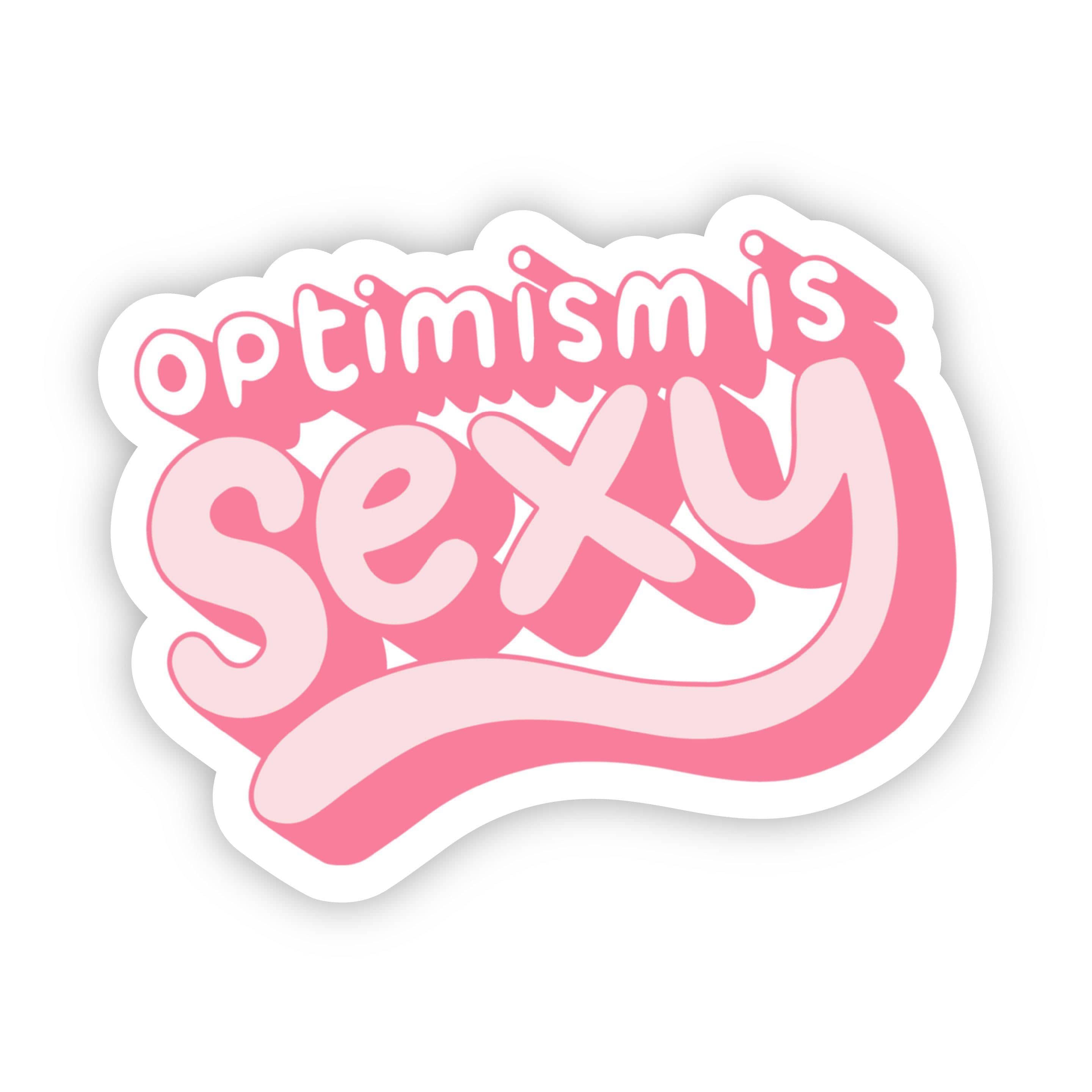  Optimism is Sexy Pink Sticker、mySite、elrpsem3k