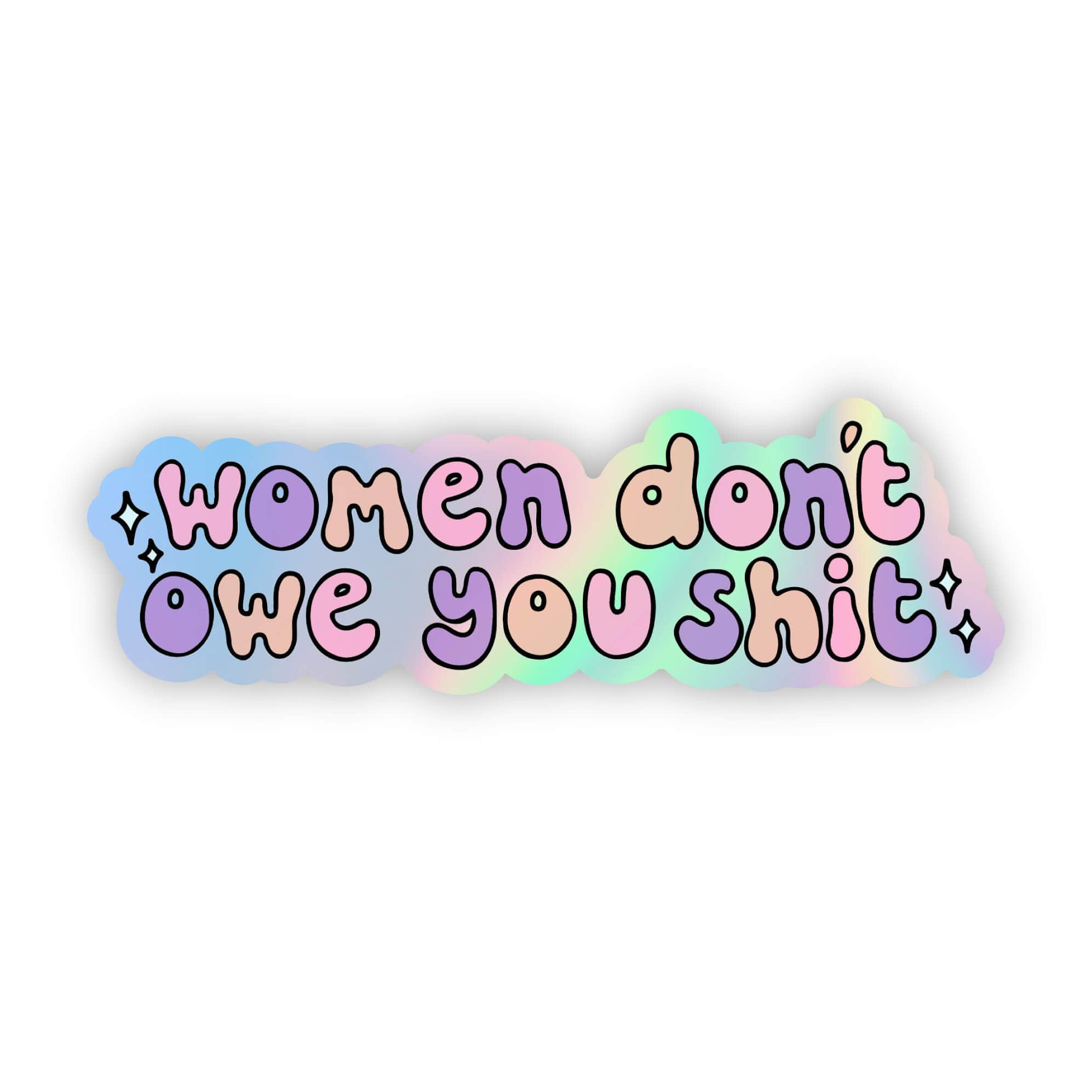  Women don't owe you shit holographic sticker、mySite、elrpsem3k