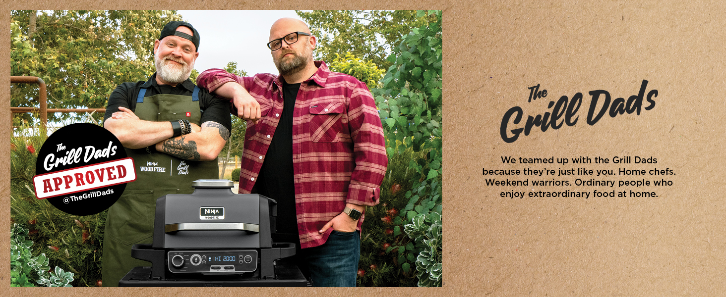 We teamed up with the Grill Dads because they're just like you. Home chefs. Weekend warriors.