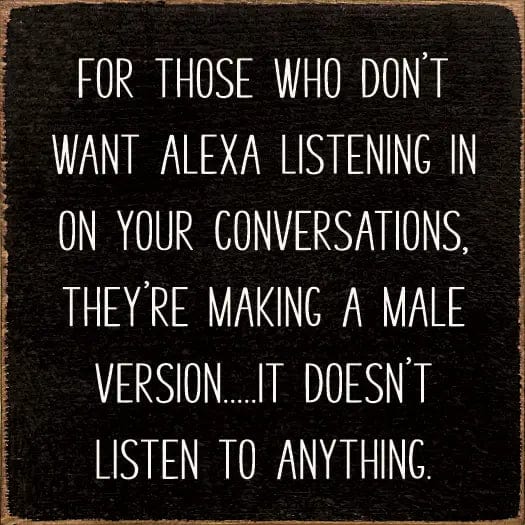 Funny Sign: Male version of Alexa Coming、mySite、g9winljtr