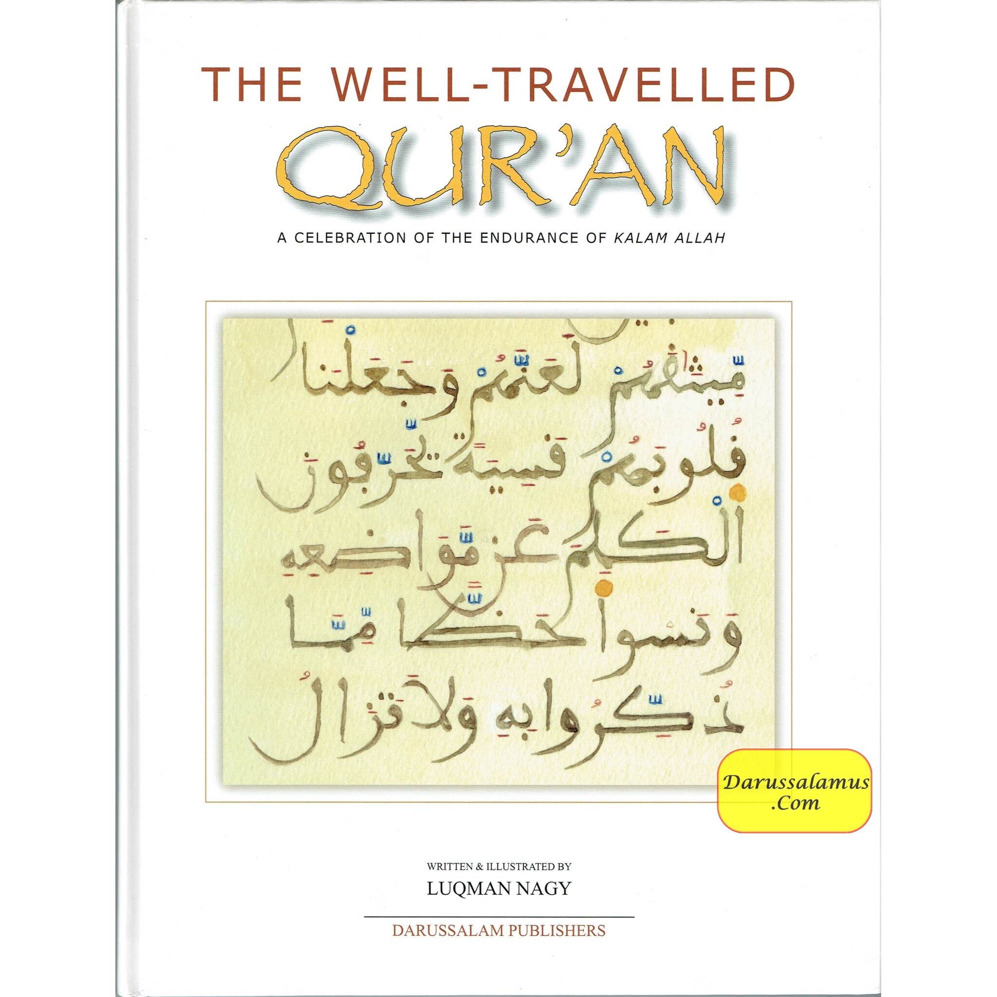 The Well Traveled Quran A Celebration of the Endurance of Kalam Allah By Luqman Nagy、mySite、topwebapps