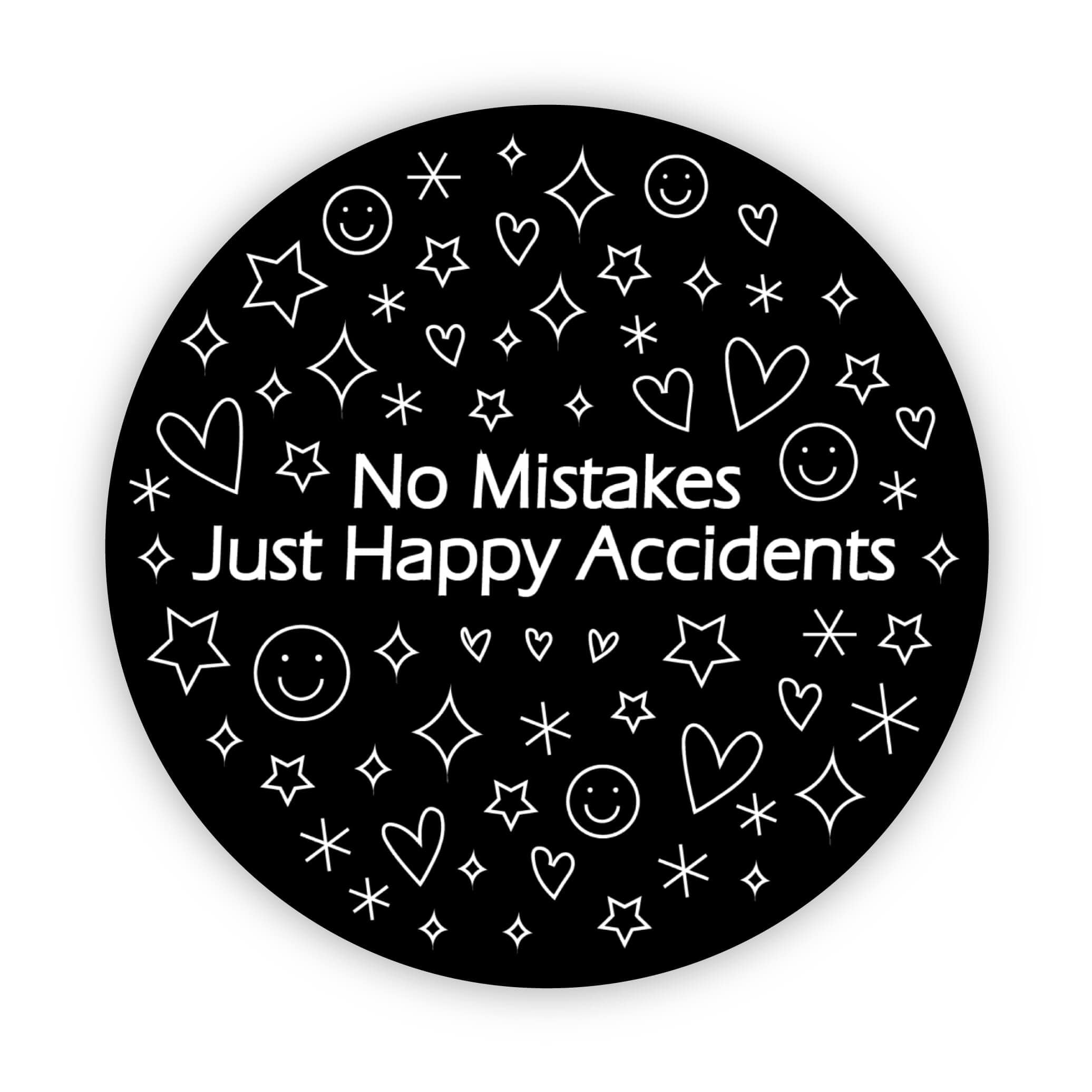  No Mistakes. Just Happy Accidents Black Circle Sticker、mySite、ghnorth