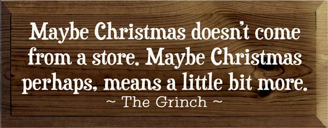 Maybe Christmas Doesn't Come From Store - Grinch Wood Sign、mySite、g9winljtr