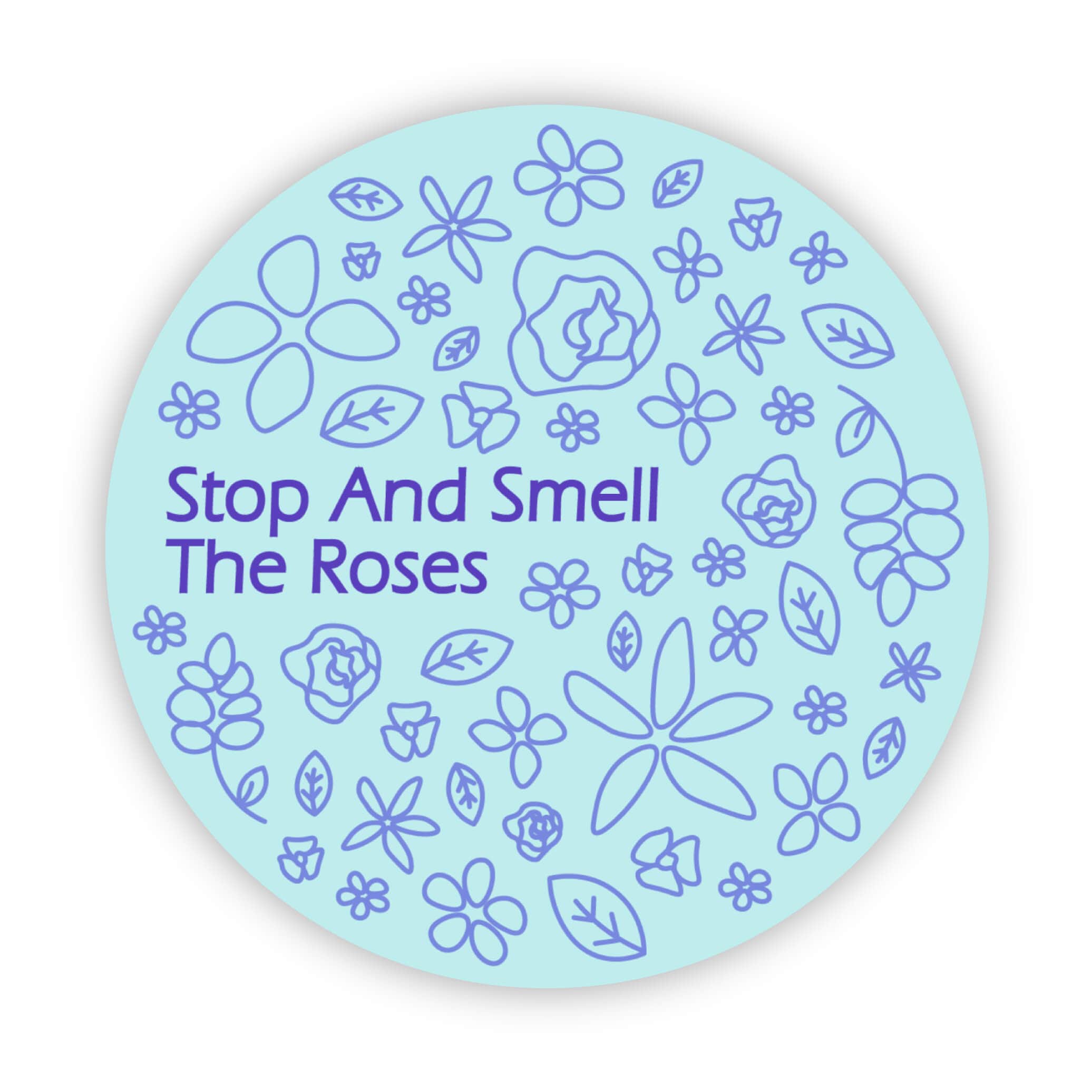  Stop And Smell The Roses Blue Circle Sticker、mySite、elrpsem3k