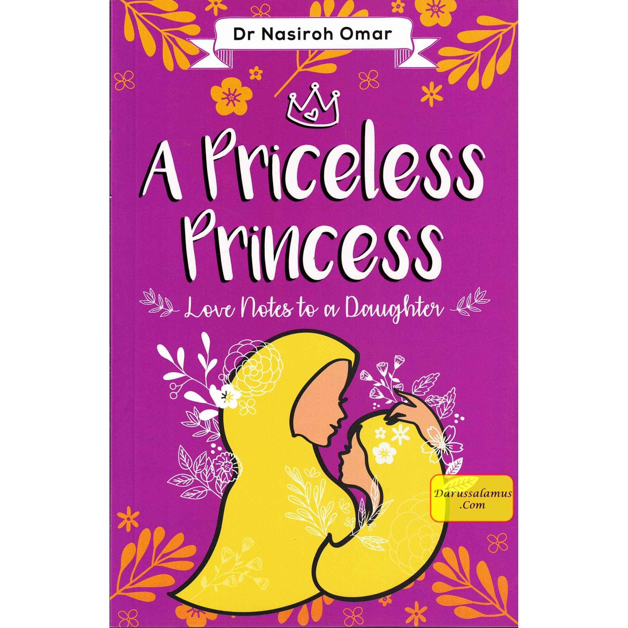 A Priceless Princess - Love Notes to a Daughter By Dr.Nasiroh Omar、mySite、topwebapps