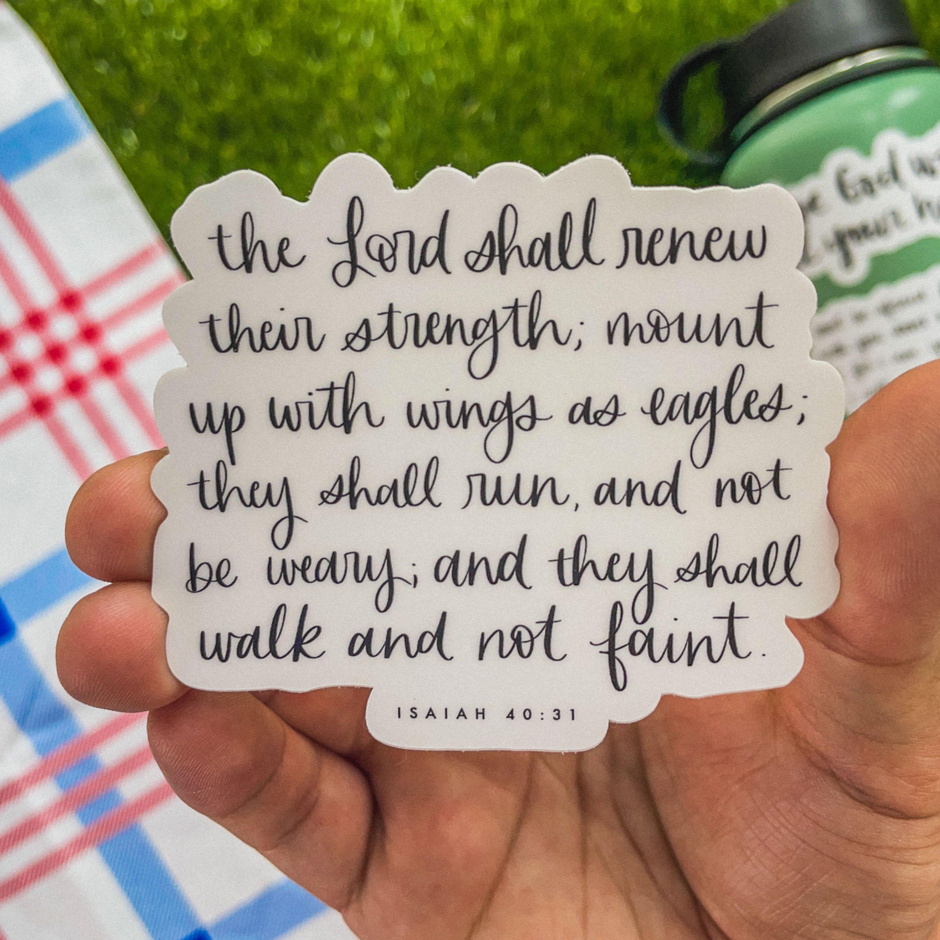  The Lord Shall Renew Their Strength; Mount up with Wings as Eagles; They Shall Run and Not be Weary; and They Shall Walk and Not Faint - Isaiah 40:31 Sticker、mySite、elrpsem3k